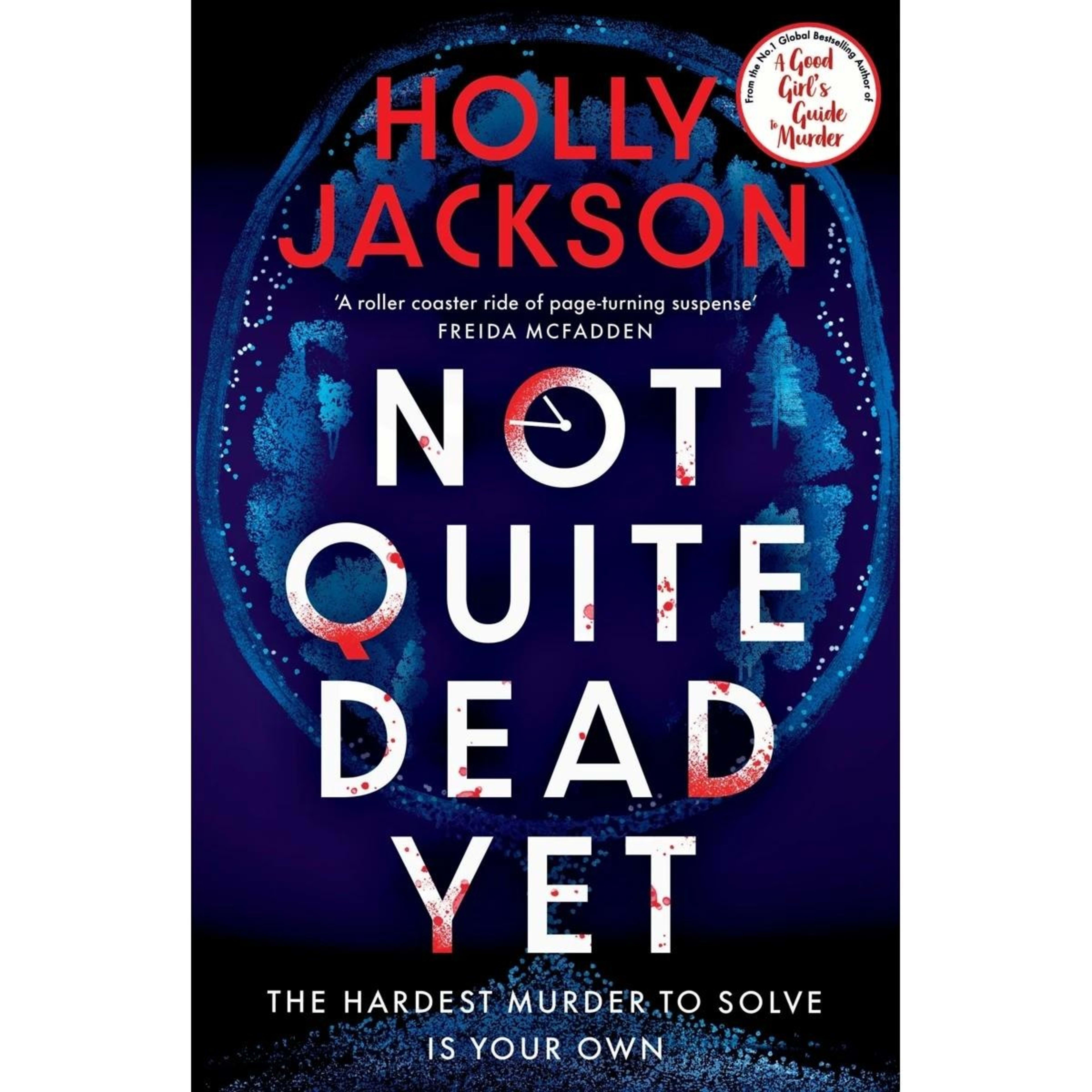 1 Not Quite Dead Yet by Holly Jackson - Book