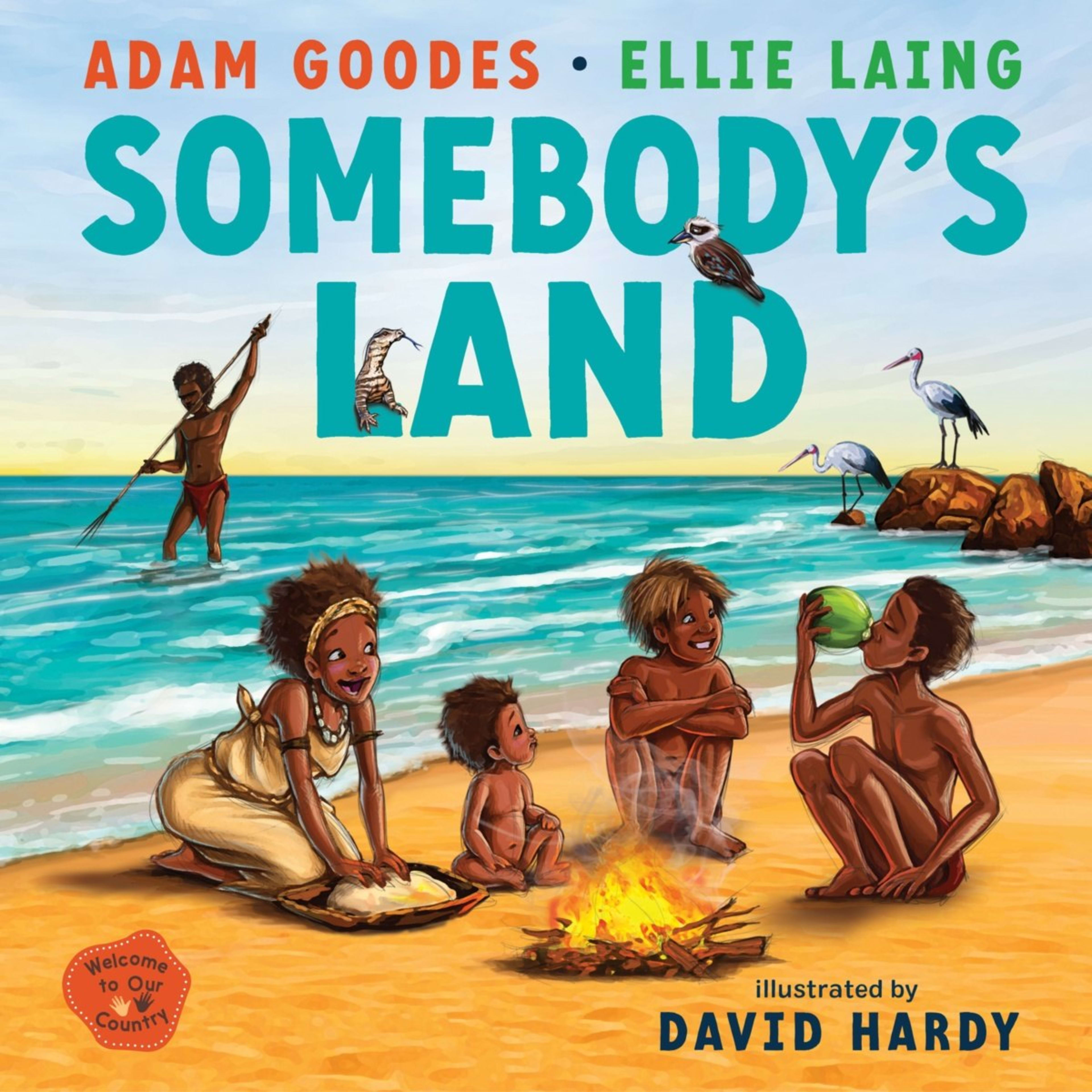 Somebody's Land: Welcome To Our Country by Adam Goodes and Ellie Laing - Book
