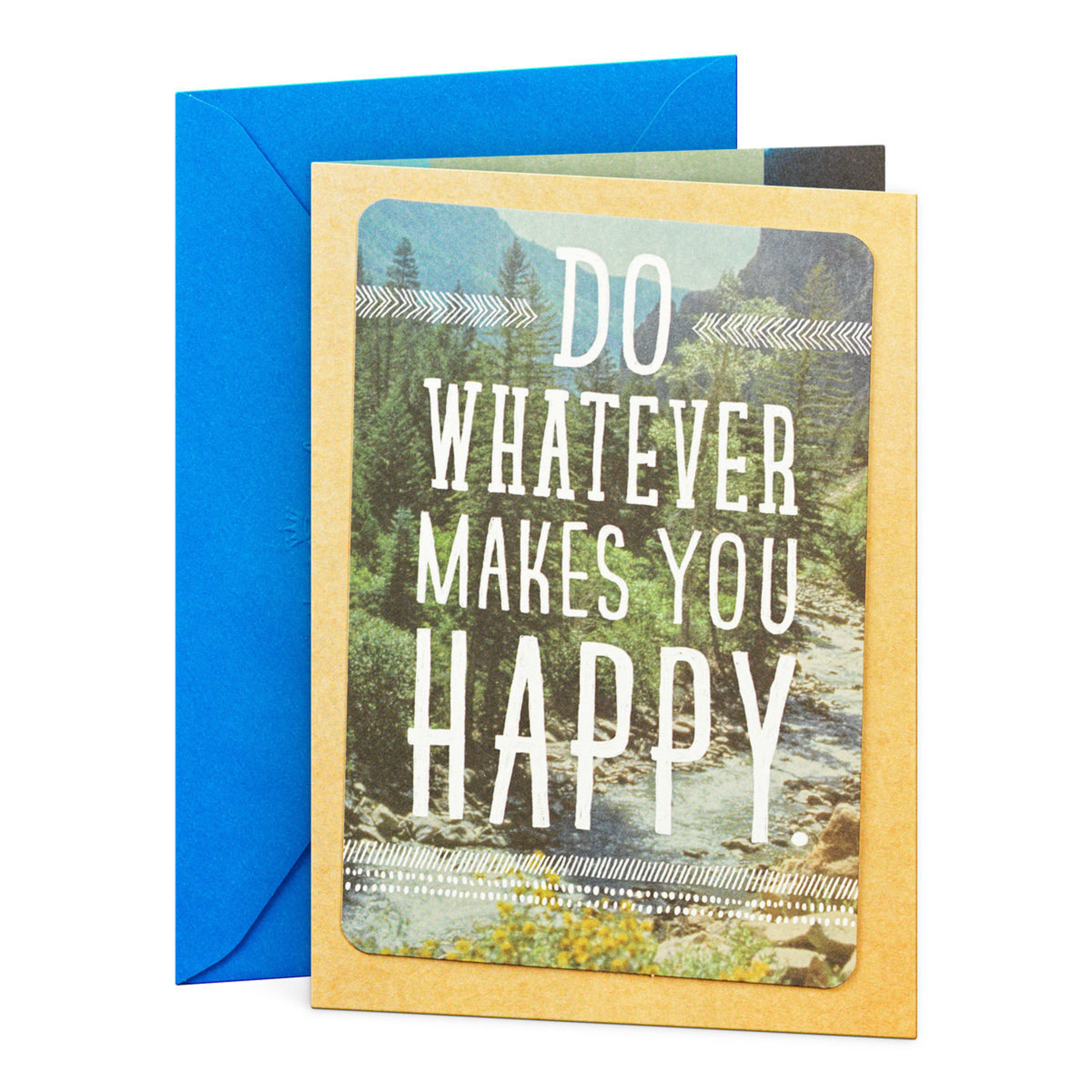 1 Hallmark Birthday Card - Whatever Makes You Happy