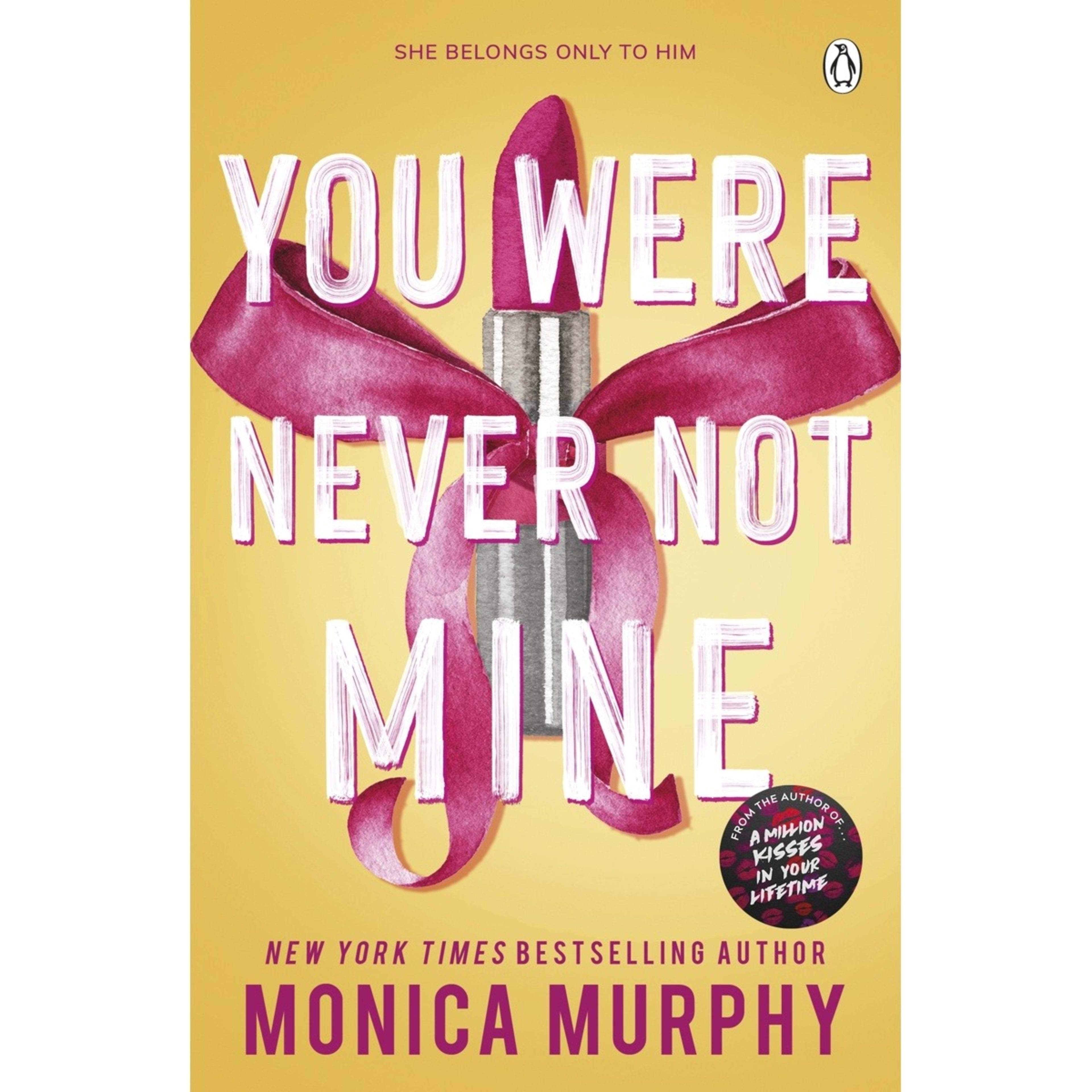 1 You Were Never Not Mine by Monica Murphy - Book