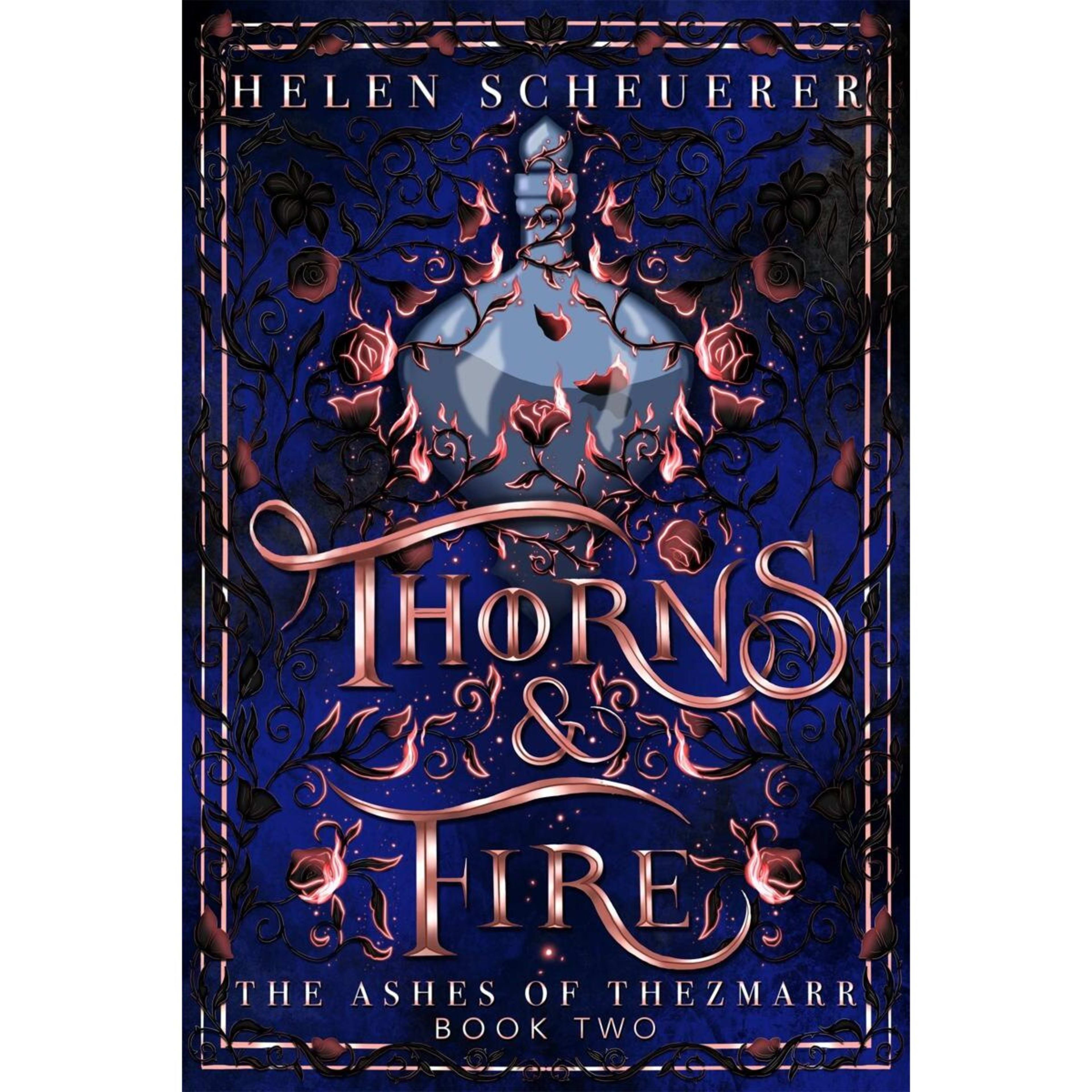 1 Thorns & Fire: The Ashes of Thezmarr by Helen Scheuerer - Book 2