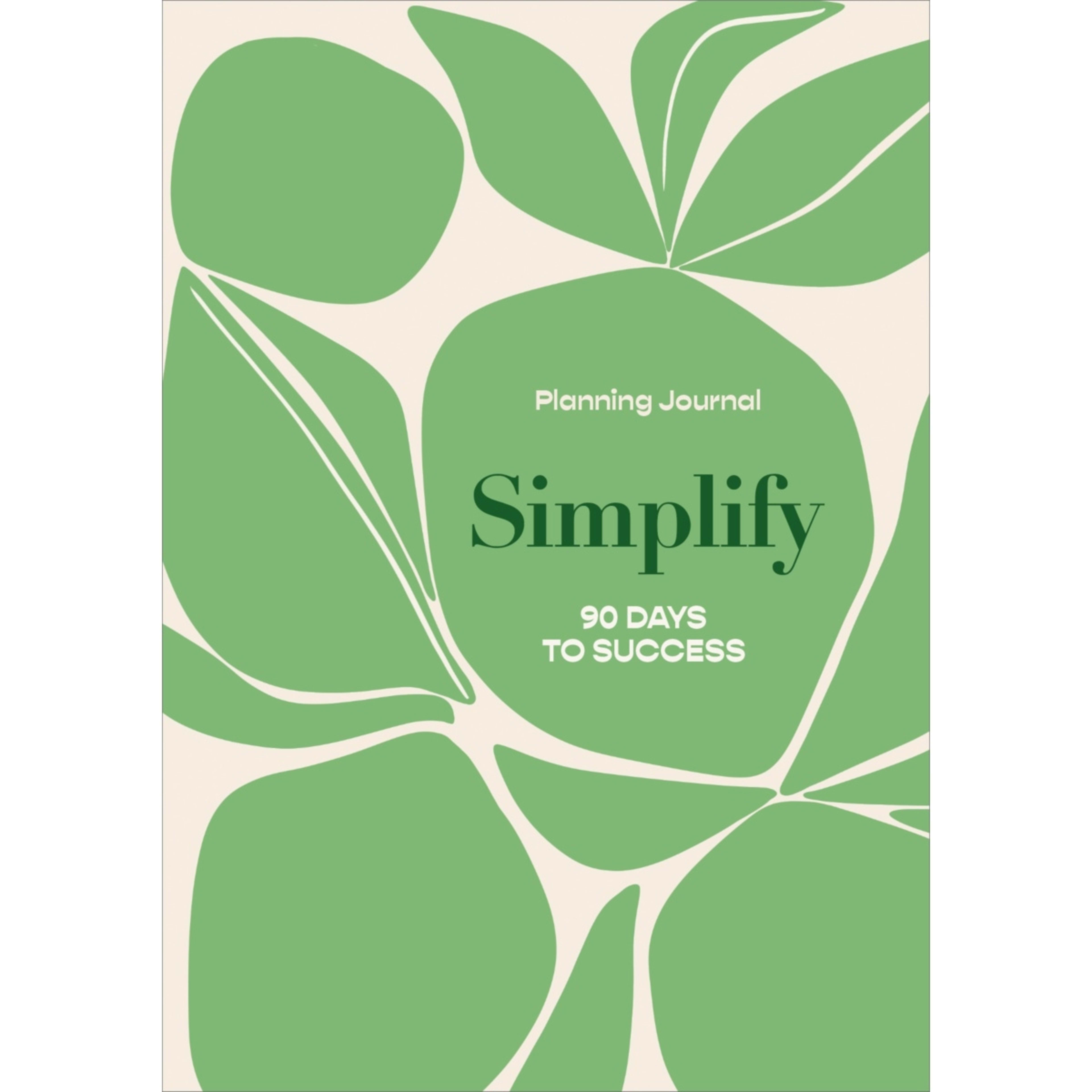 1 90 Days to Success: Simplify - Planning Journal