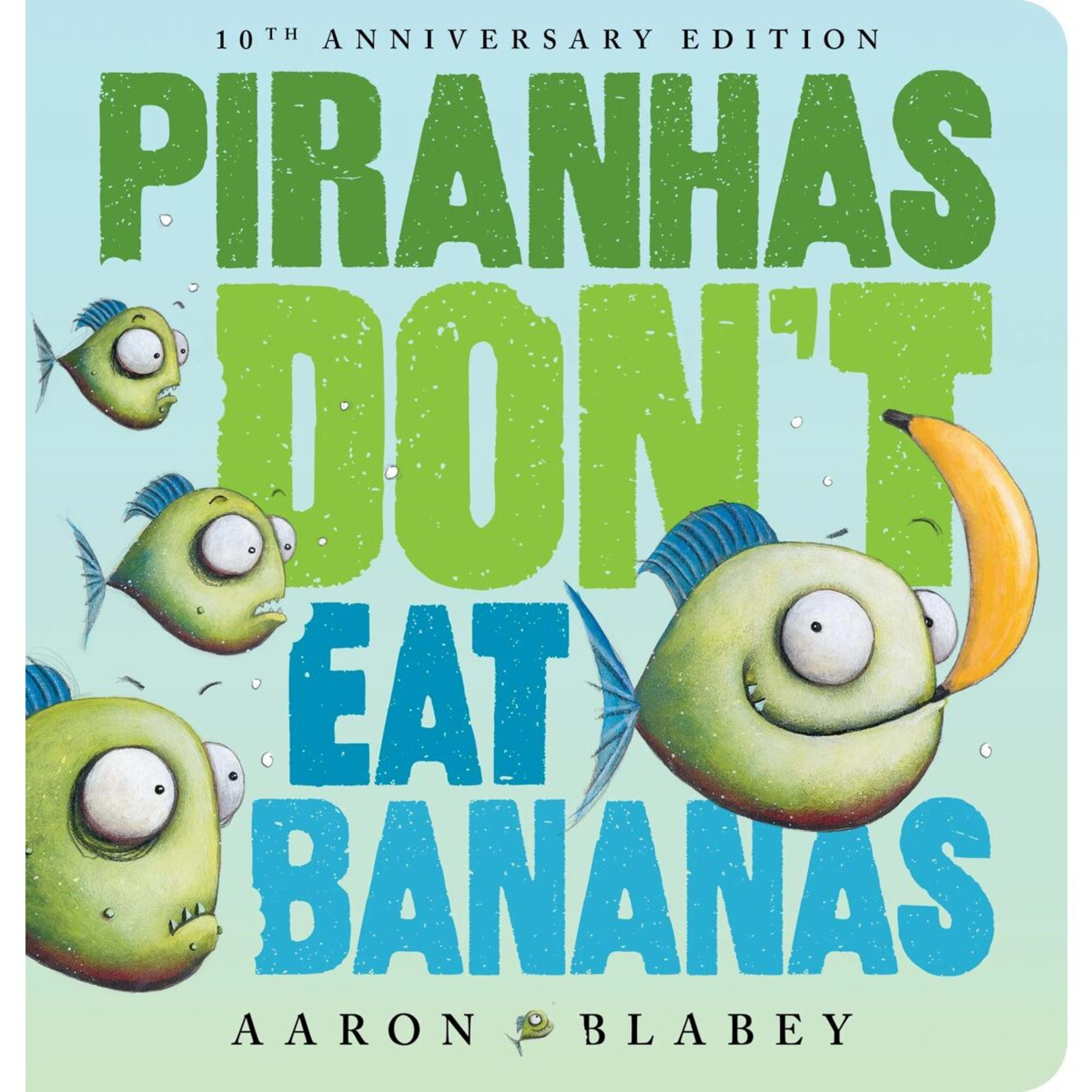 1 Piranhas Don't Eat Bananas by Aaron Blabey - Board Book