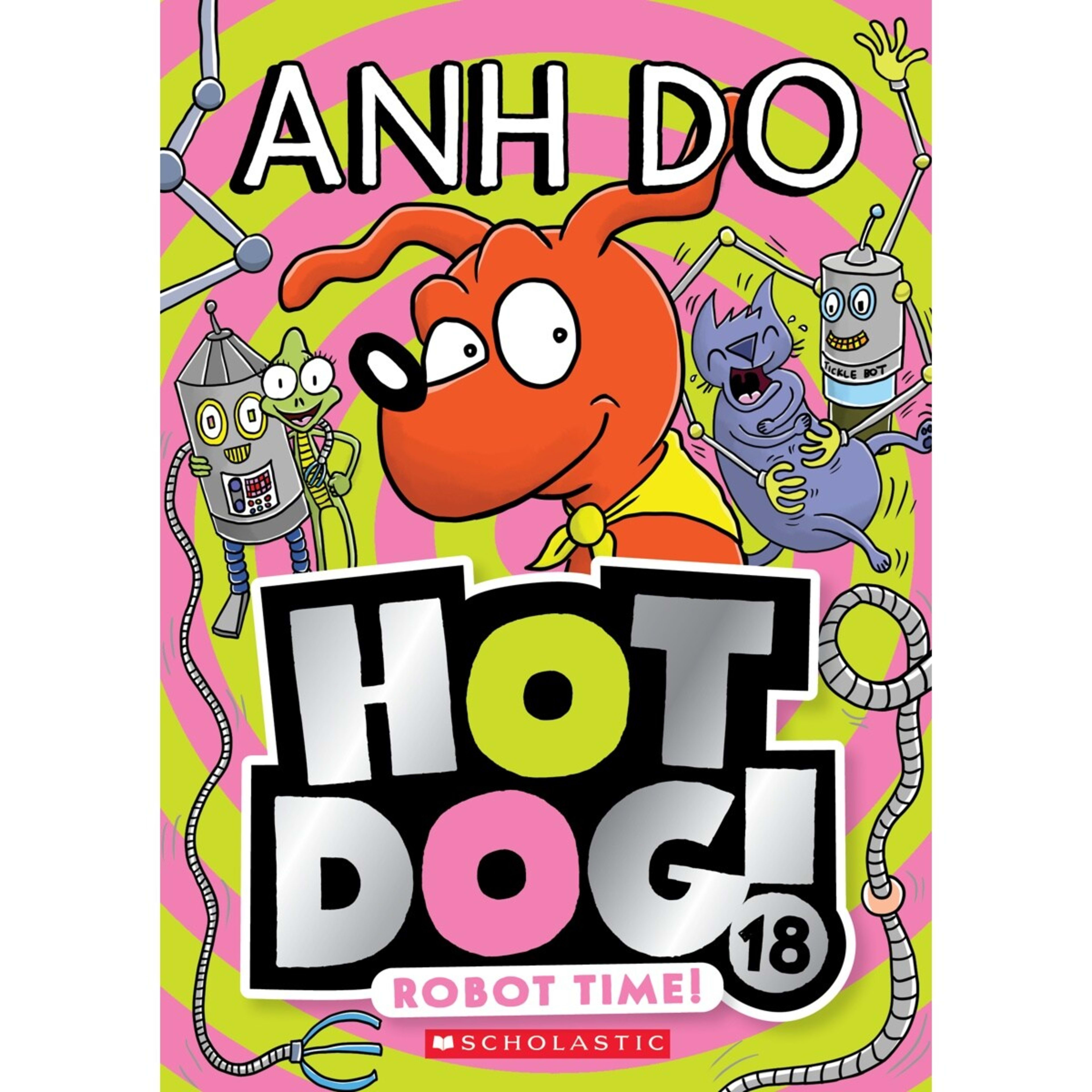 1 Hot Dog! 18: Robot Time! by Anh Do - Book