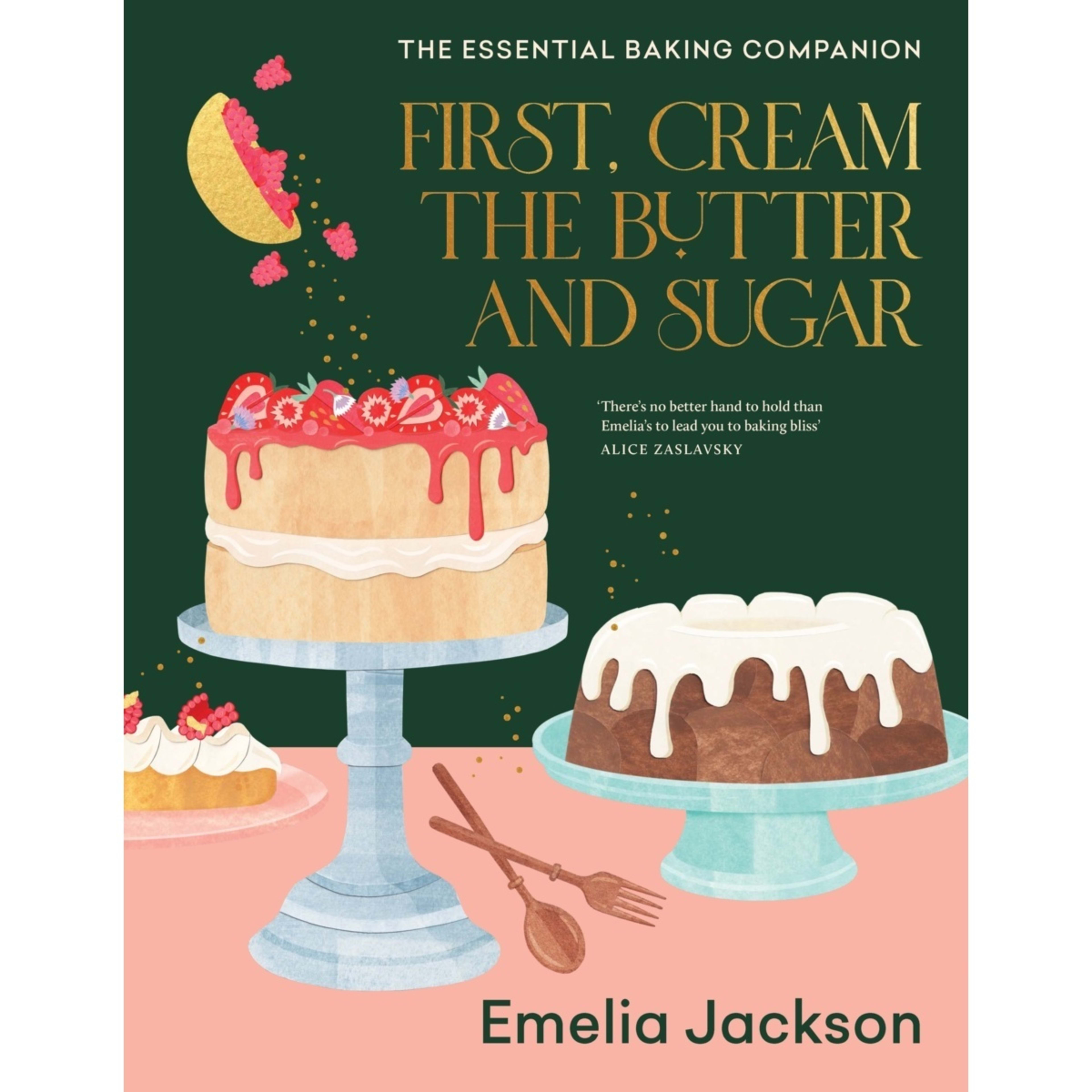 1 First, Cream the Butter and Sugar by Emelia Jackson - Book