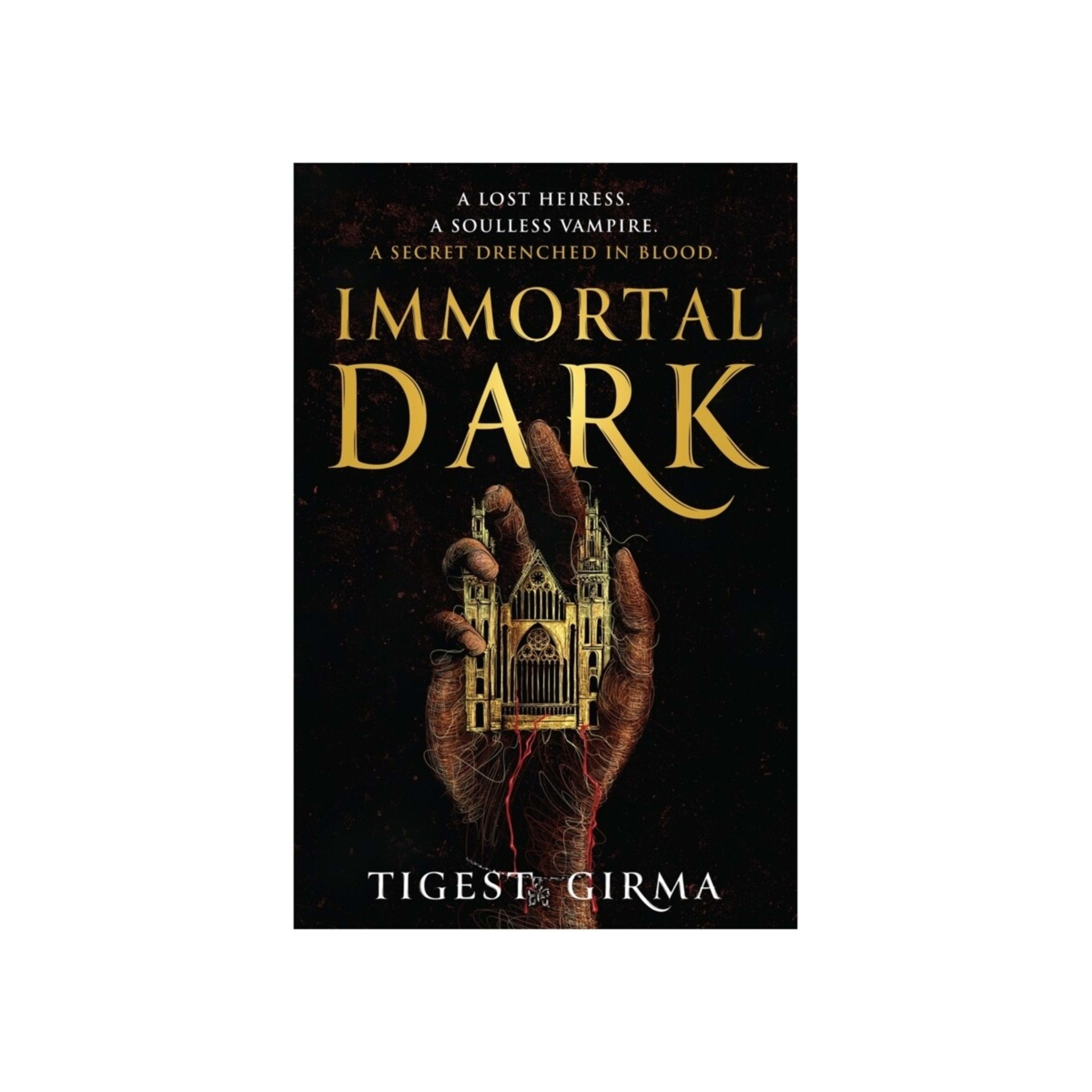 1 Immortal Dark by Tigest Girma - Book