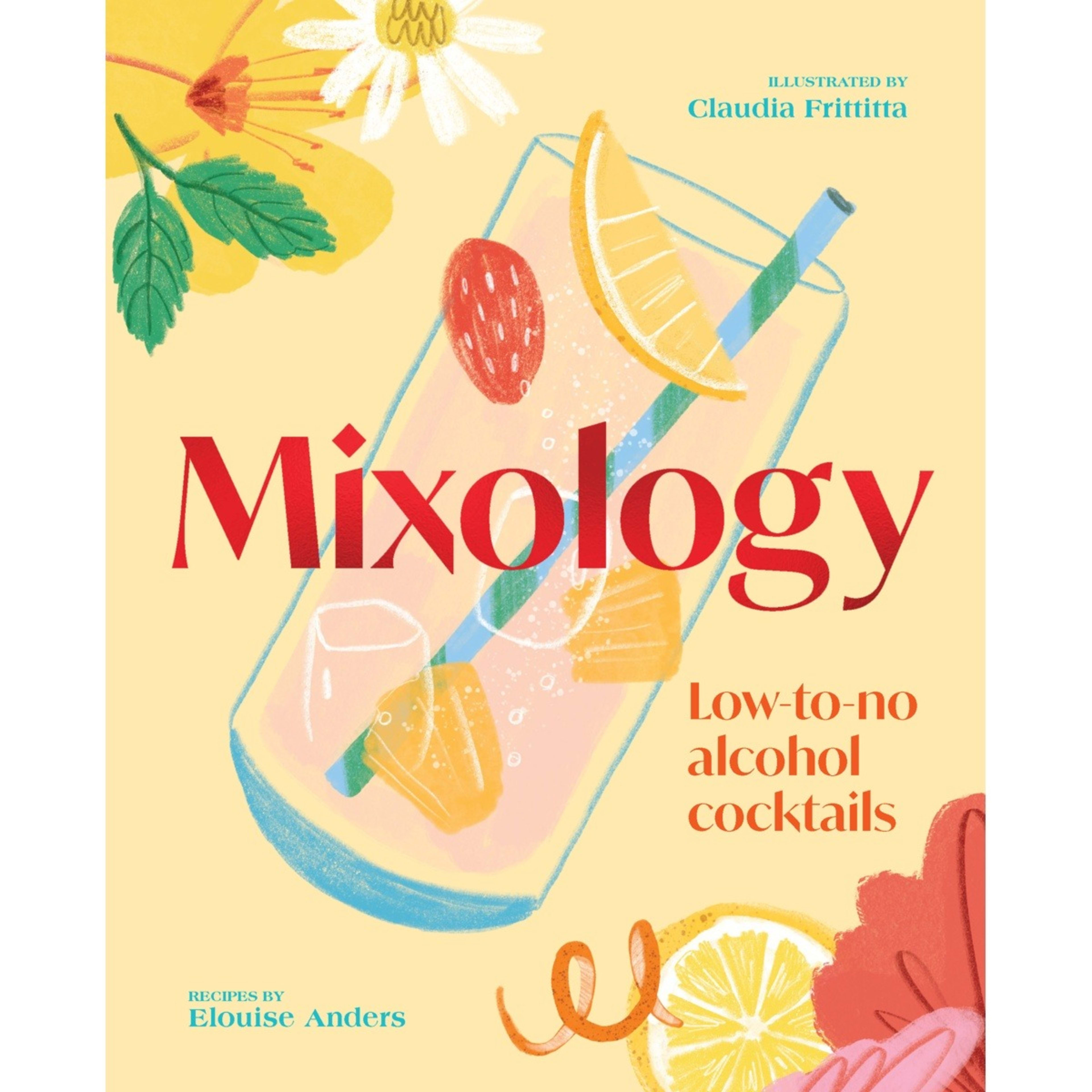 1 Mixology: Low-To-No Alcohol Cocktails by Elouise Anders - Book