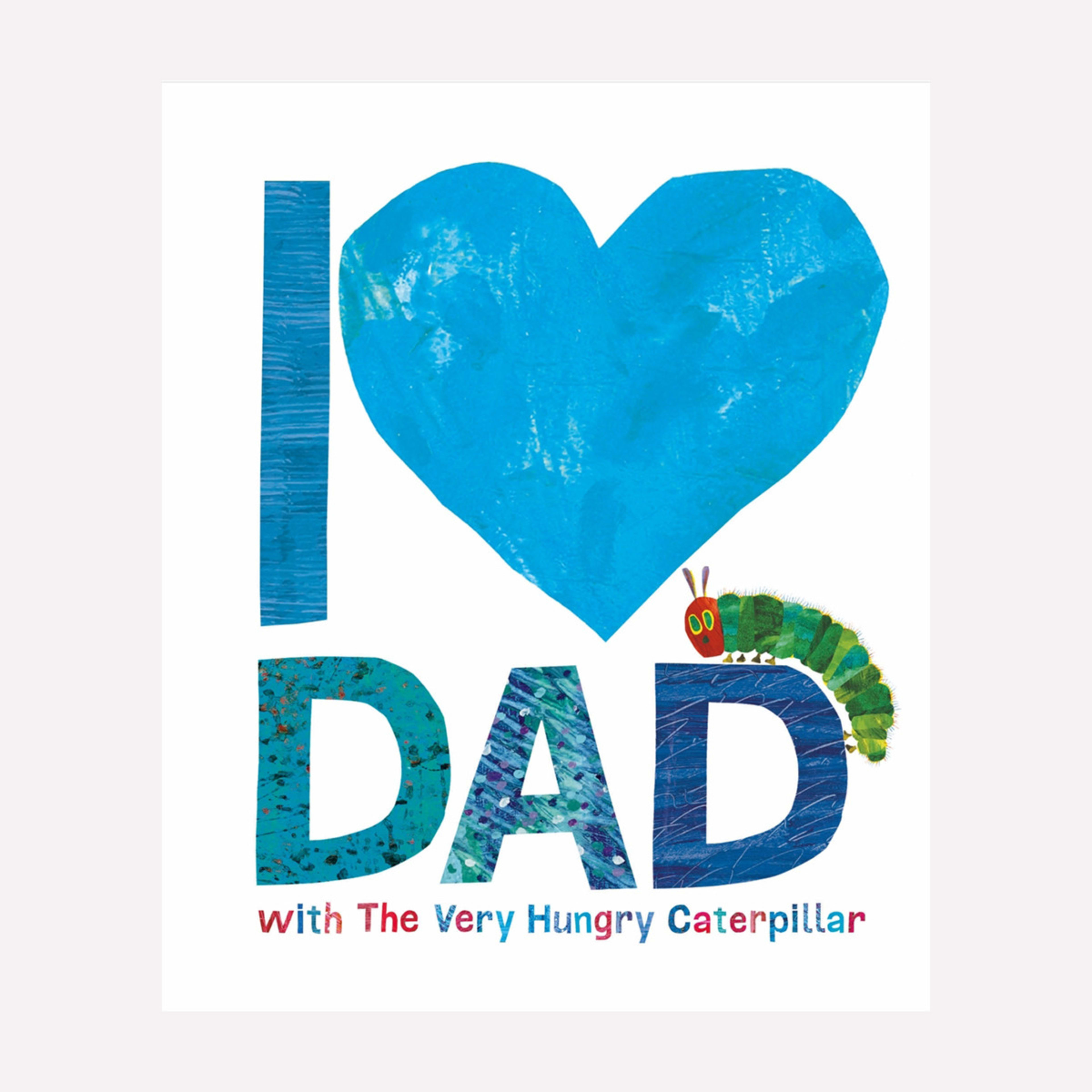 1 I Love Dad with The Very Hungry Caterpillar by Eric Hill - Book