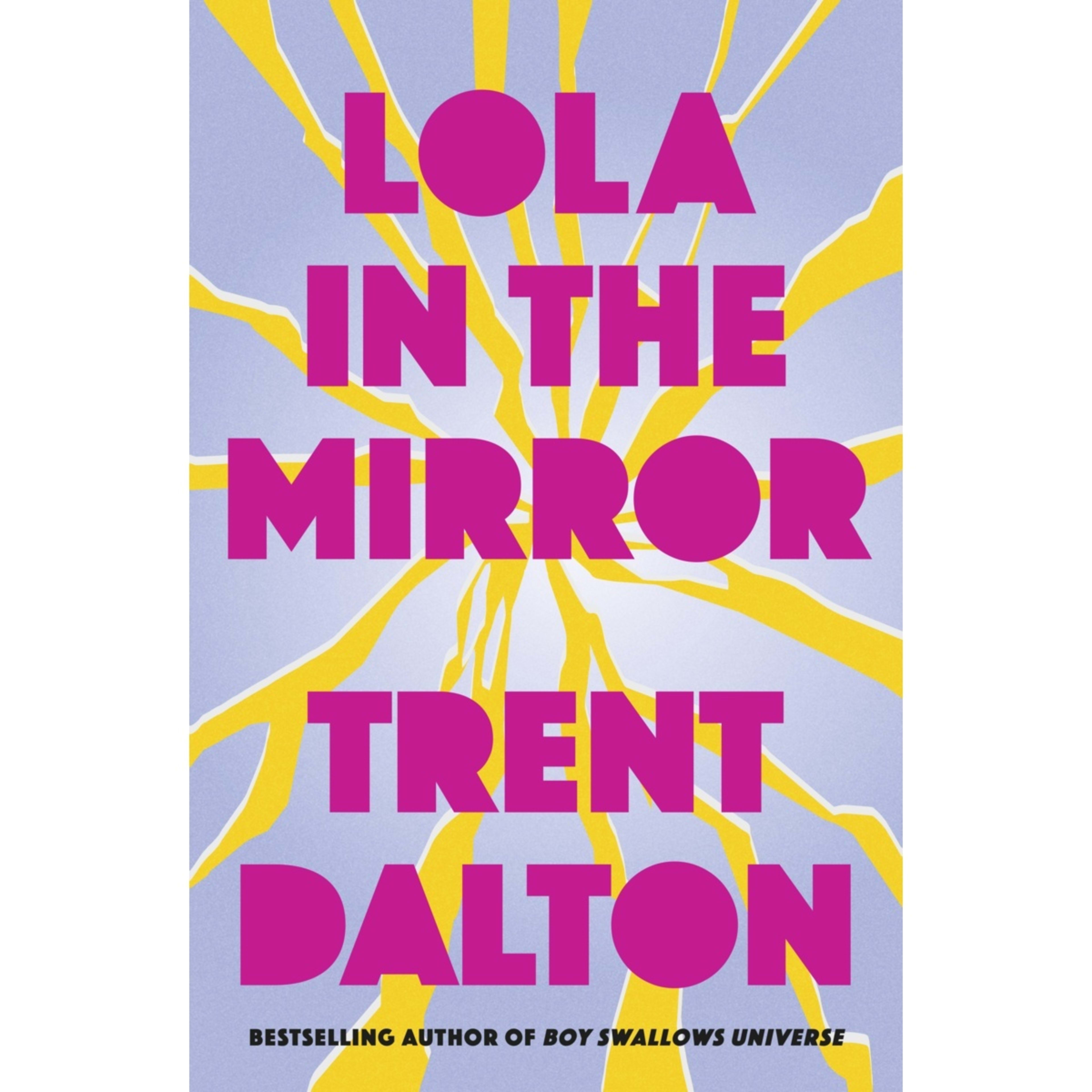 1 Lola in the Mirror by Trent Dalton - Book