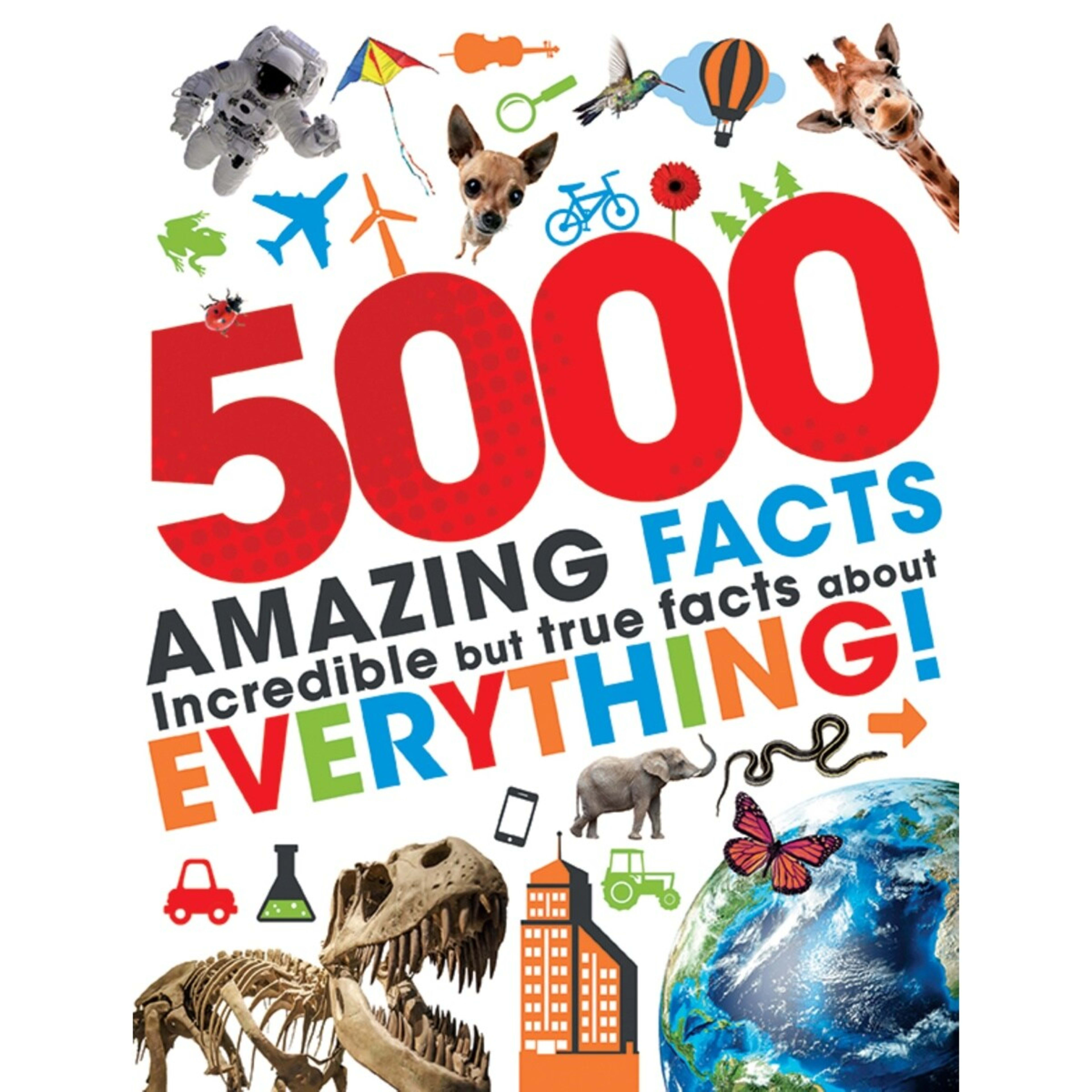 1 5000 Amazing Facts: Incredible But True Facts About Everything! - Book