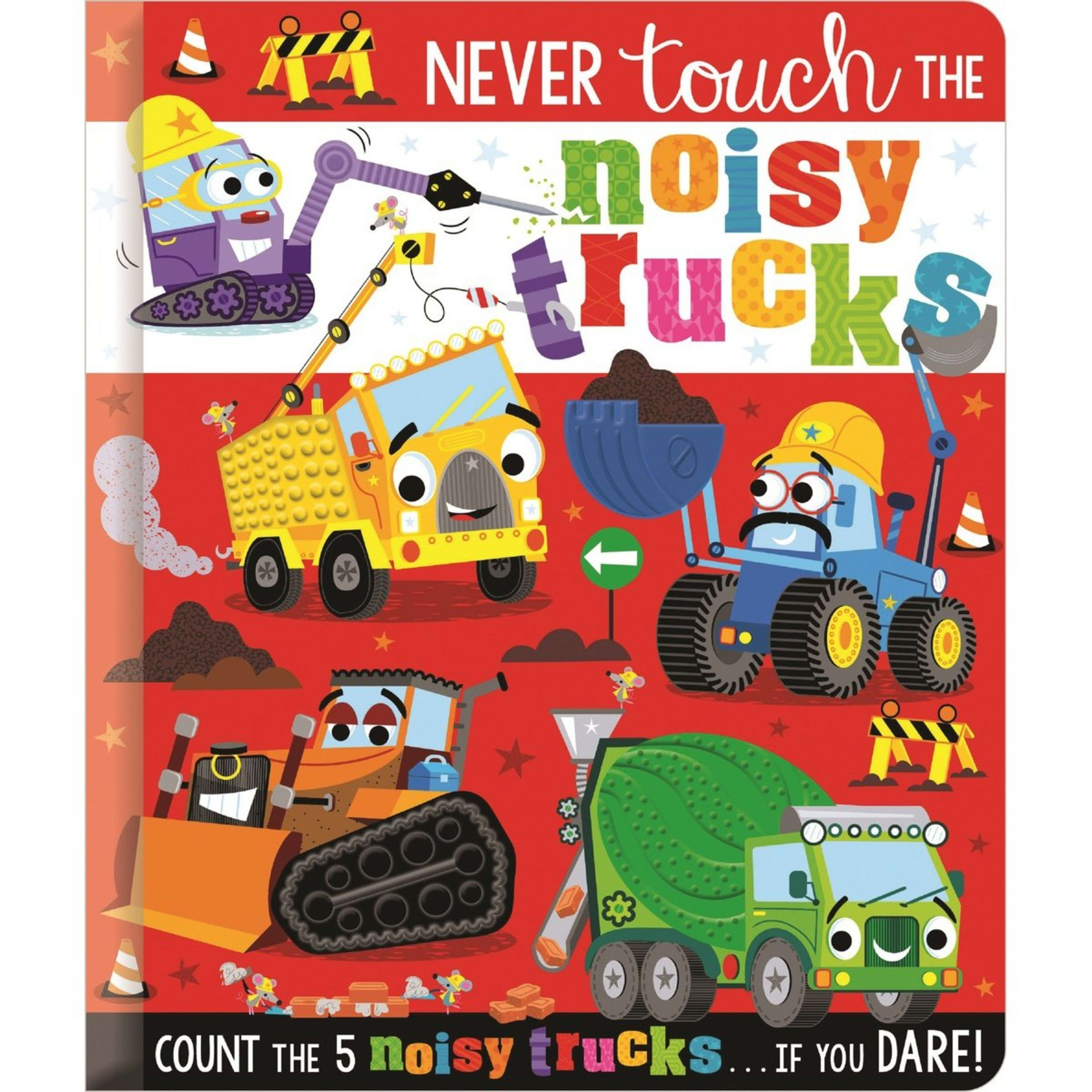 1 Never Touch the Noisy Trucks by Christie Hainsby - Book