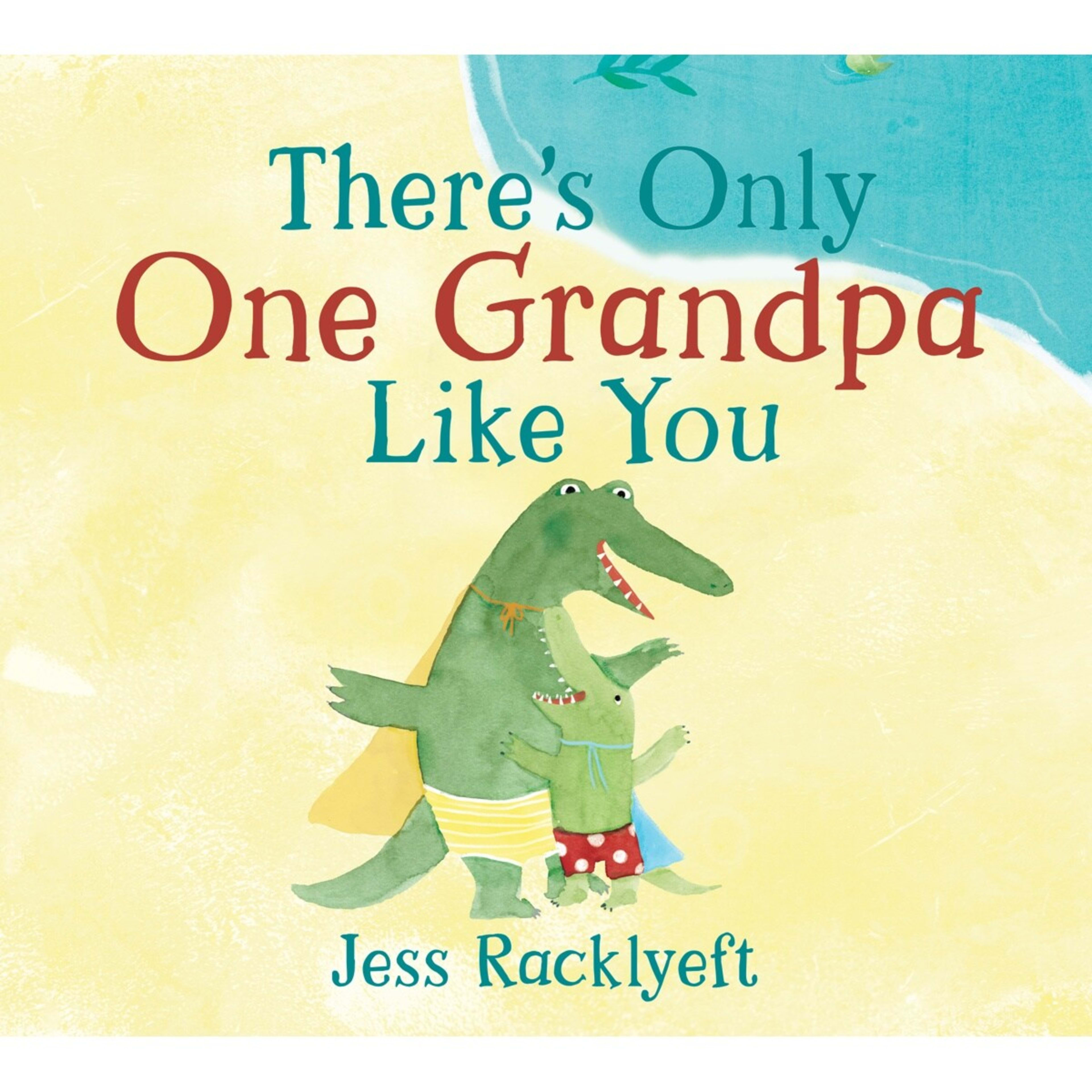 1 There's Only One Grandpa Like You by Jess Racklyeft - Book