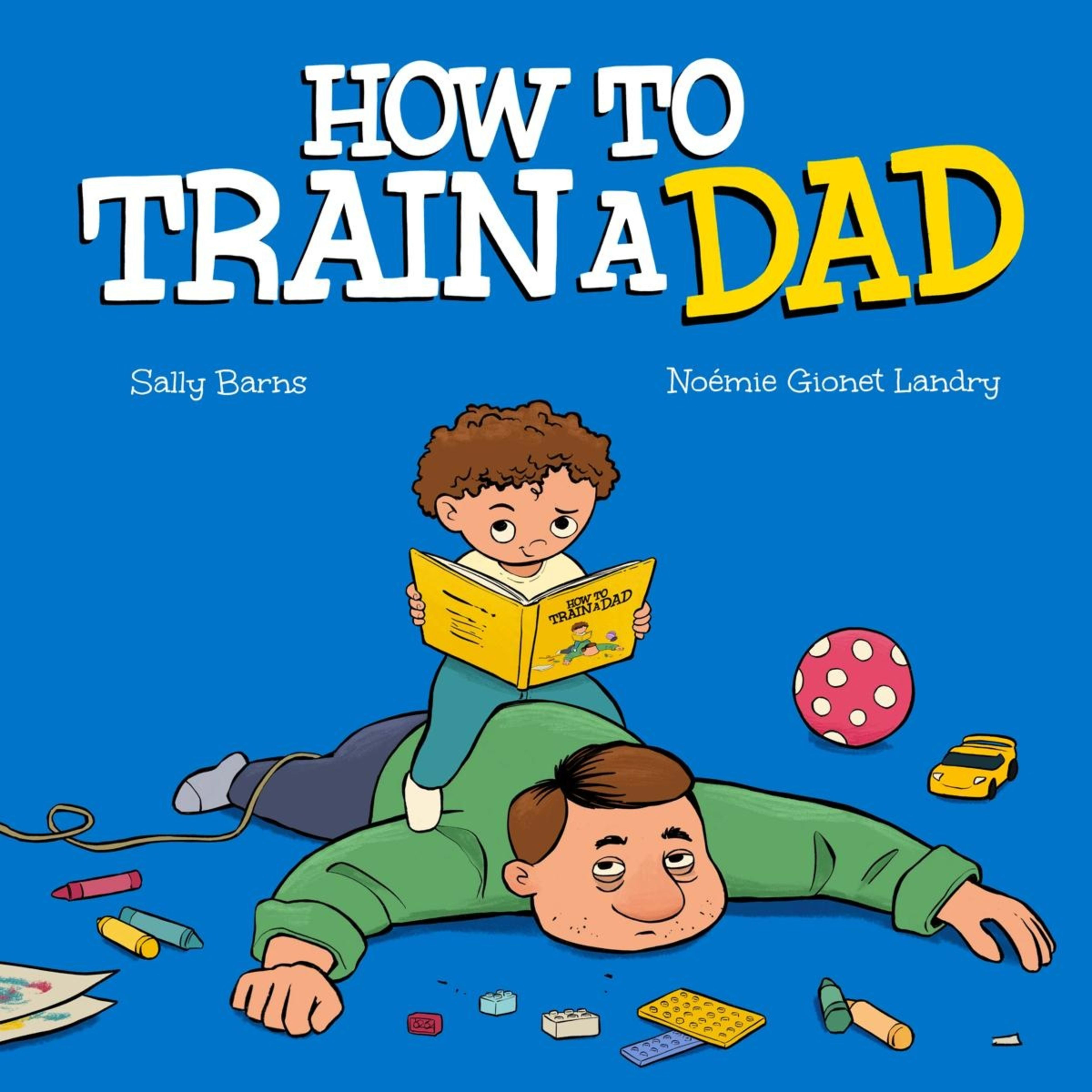 1 How to Train a Dad by Sally Barns - Book