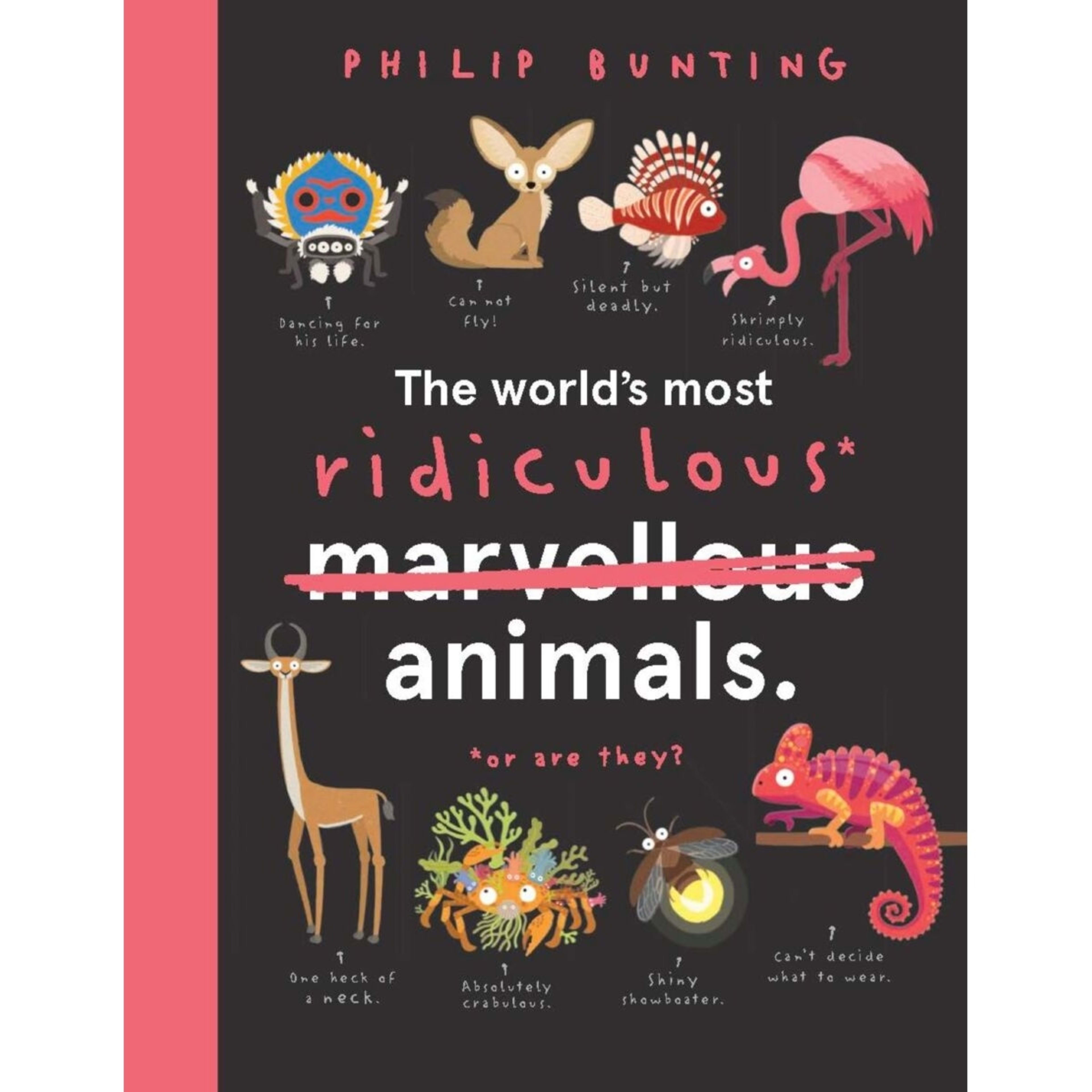 1 The World's Most Ridiculous Animals: Or are They? by Philip Bunting - Book