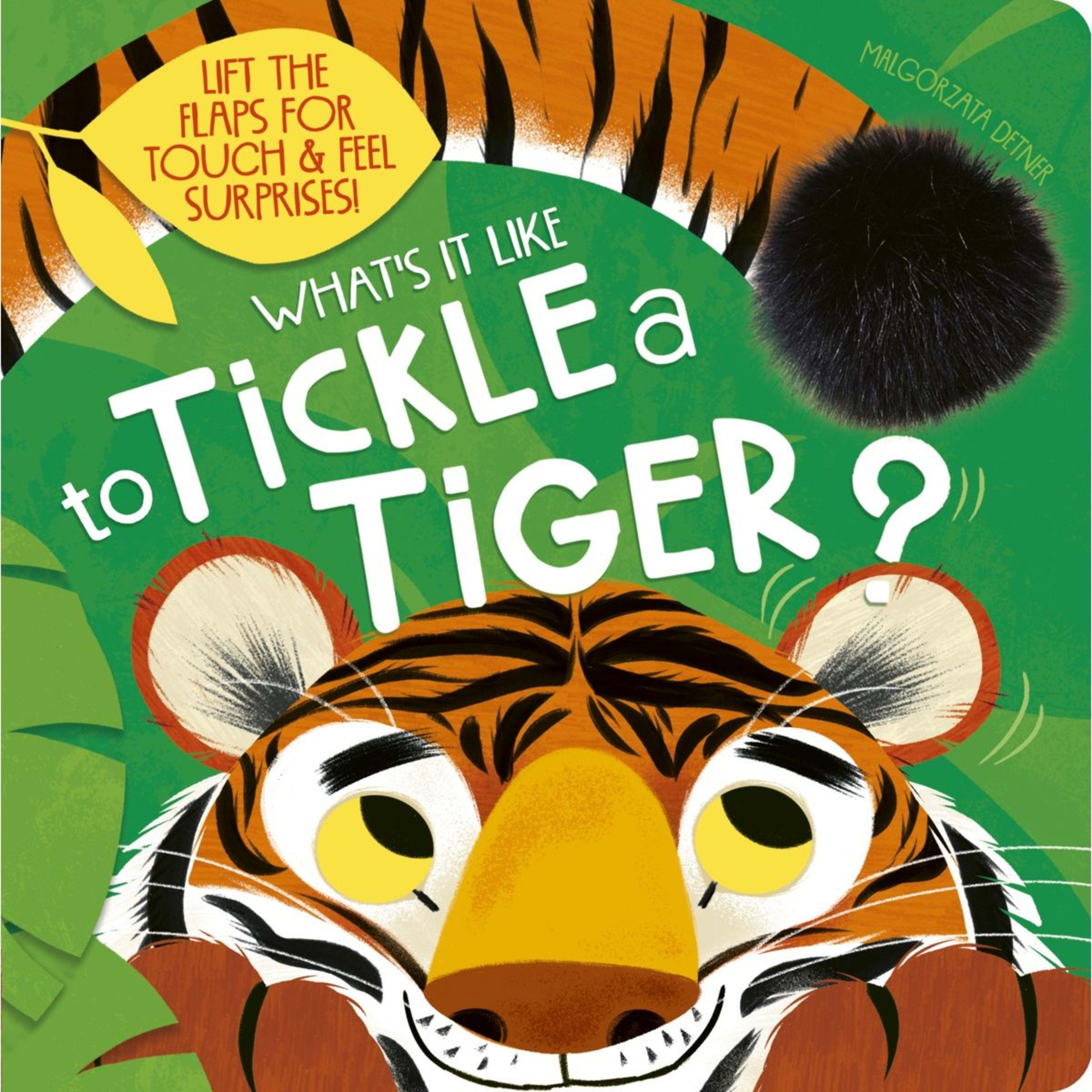 1 What's It Like to Tickle a Tiger? by Malgorzata Detner - Book