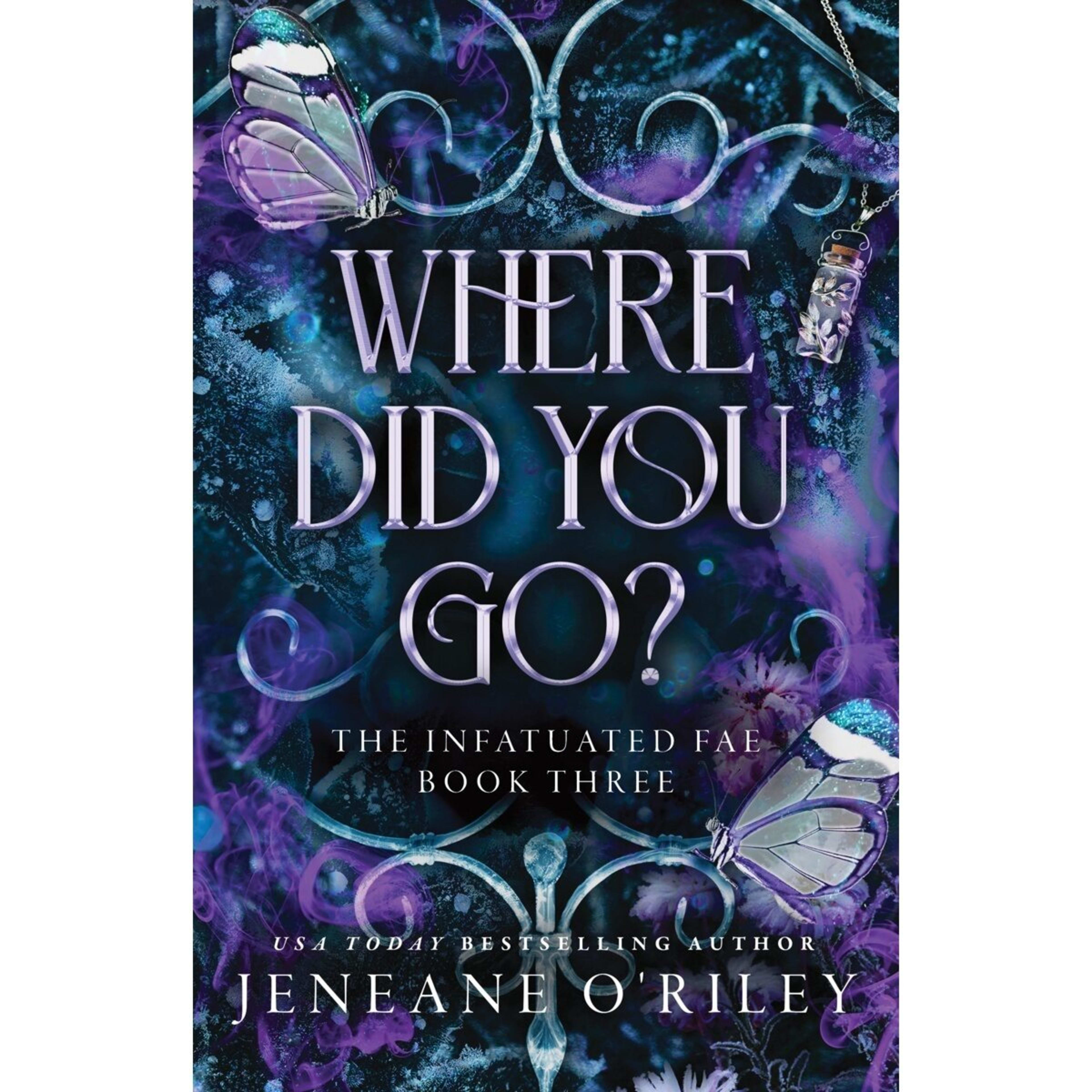 1 The Infatuated Fae: Where Did You Go? by Jeneane O'Riley – Book 3