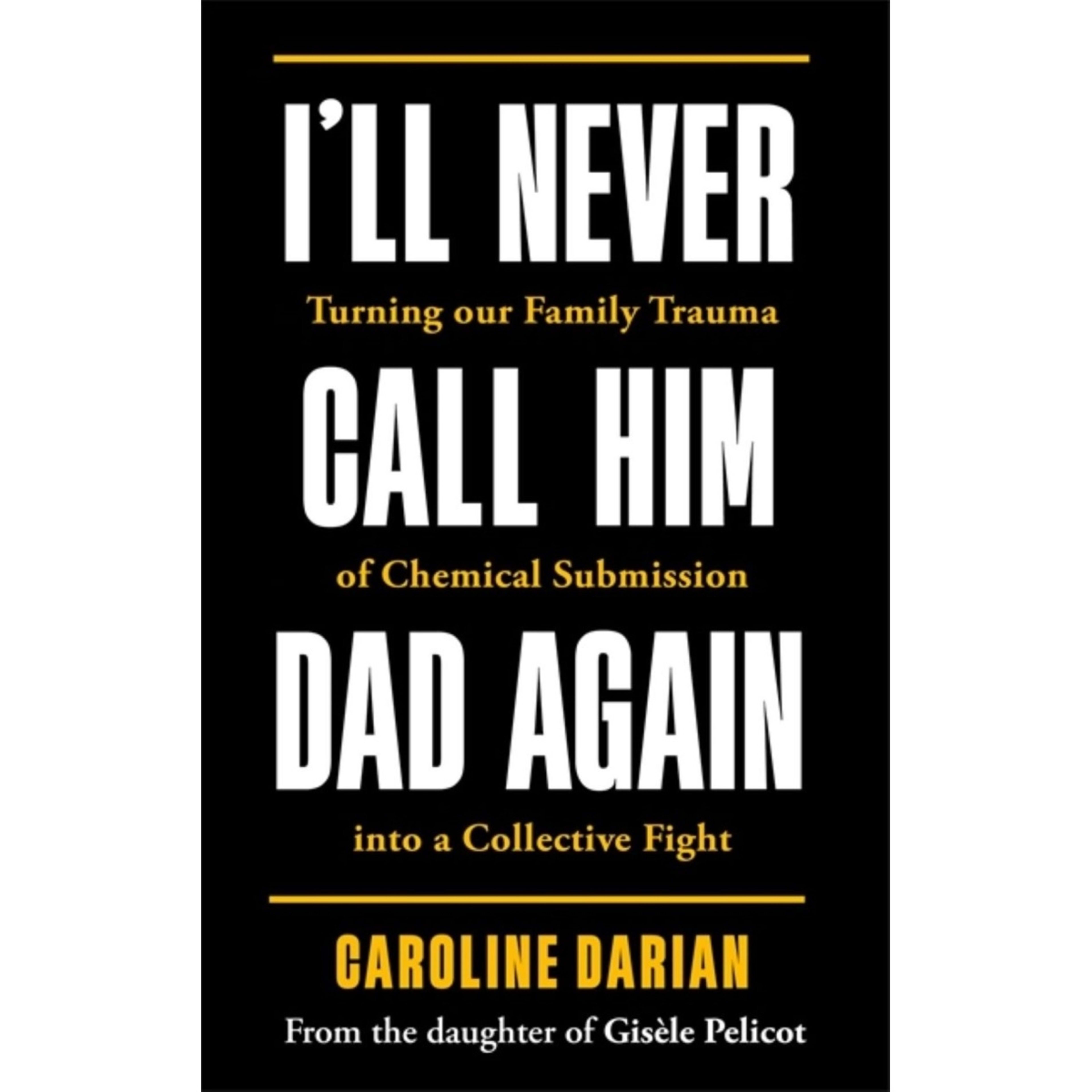1 I'll Never Call Him Dad Again by Caroline Darian - Book