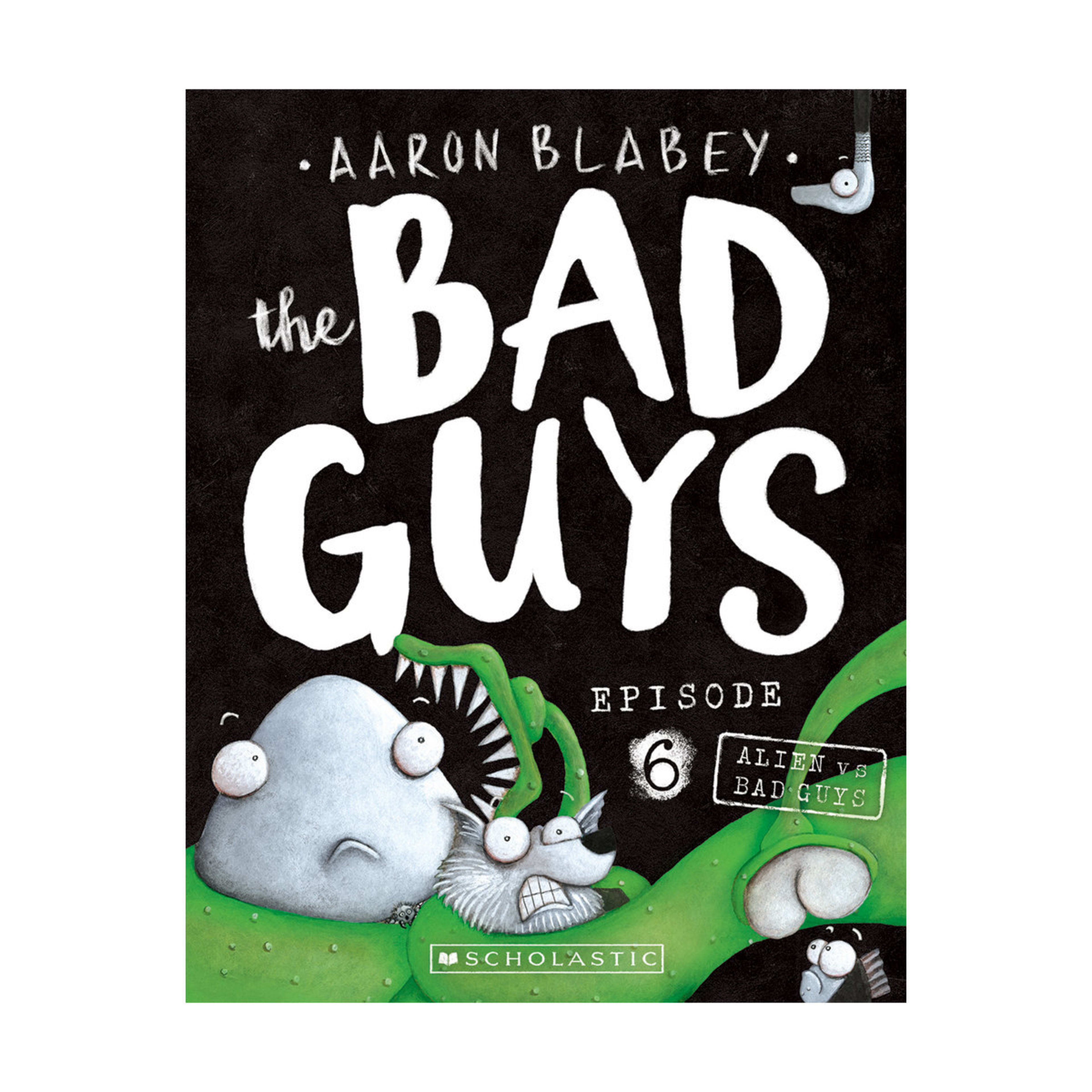 1 The Bad Guys: Episode 6 by Aaron Blabey - Book