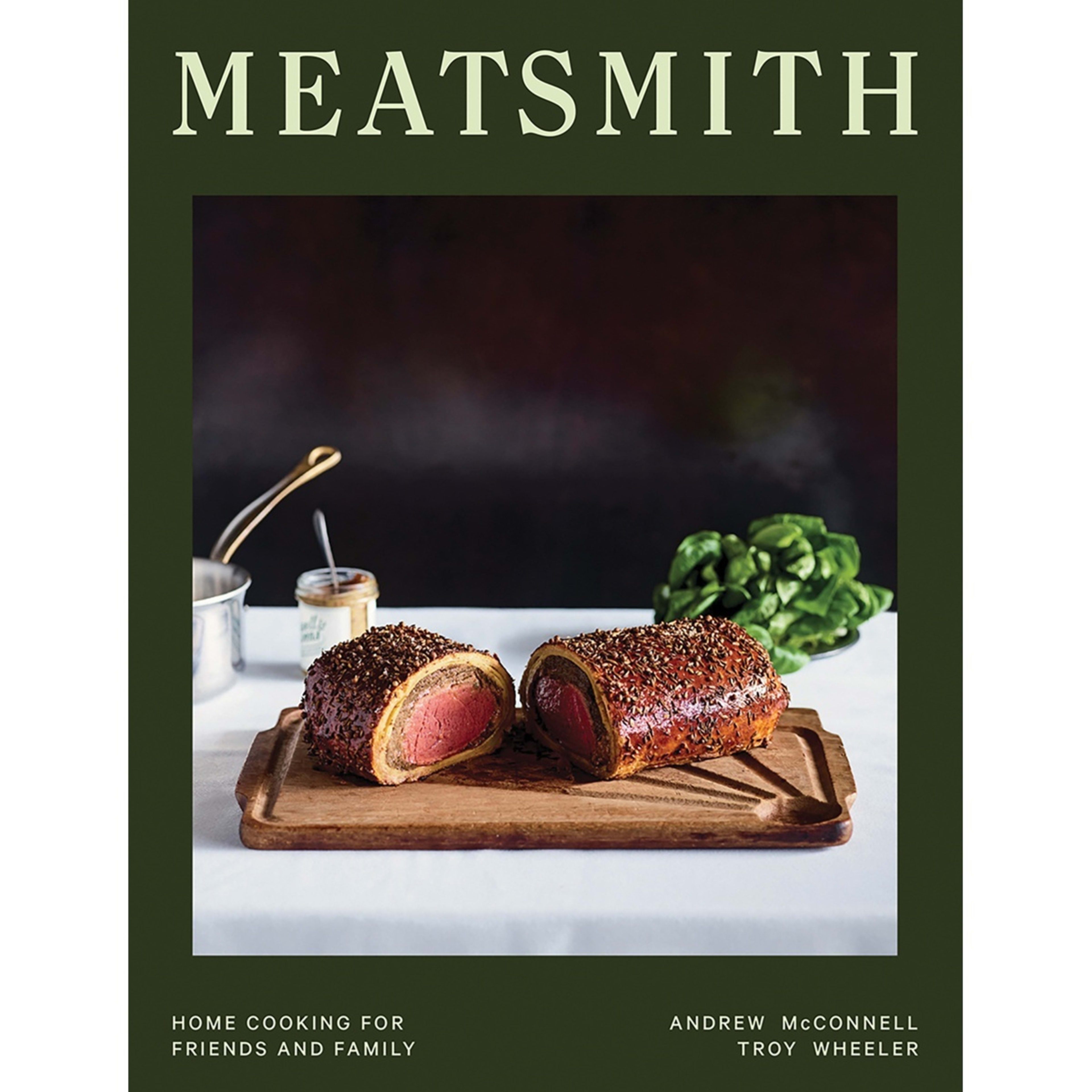 1 Meatsmith: Home Cooking for Friends and Family by Andrew McConnell and Troy Wheeler - Book
