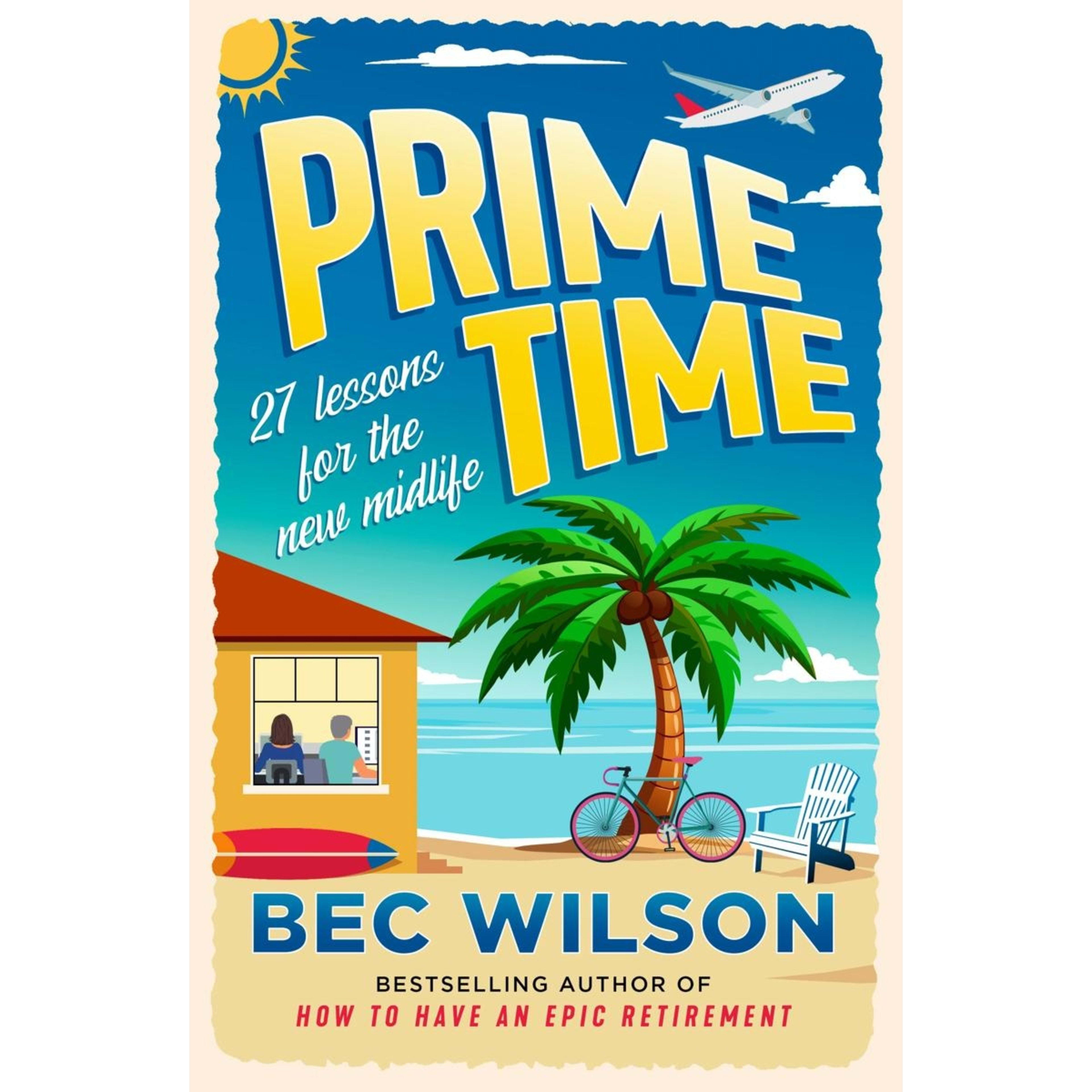 1 Prime Time: 27 Lessons for the New Midlife by Bec Wilson - Book