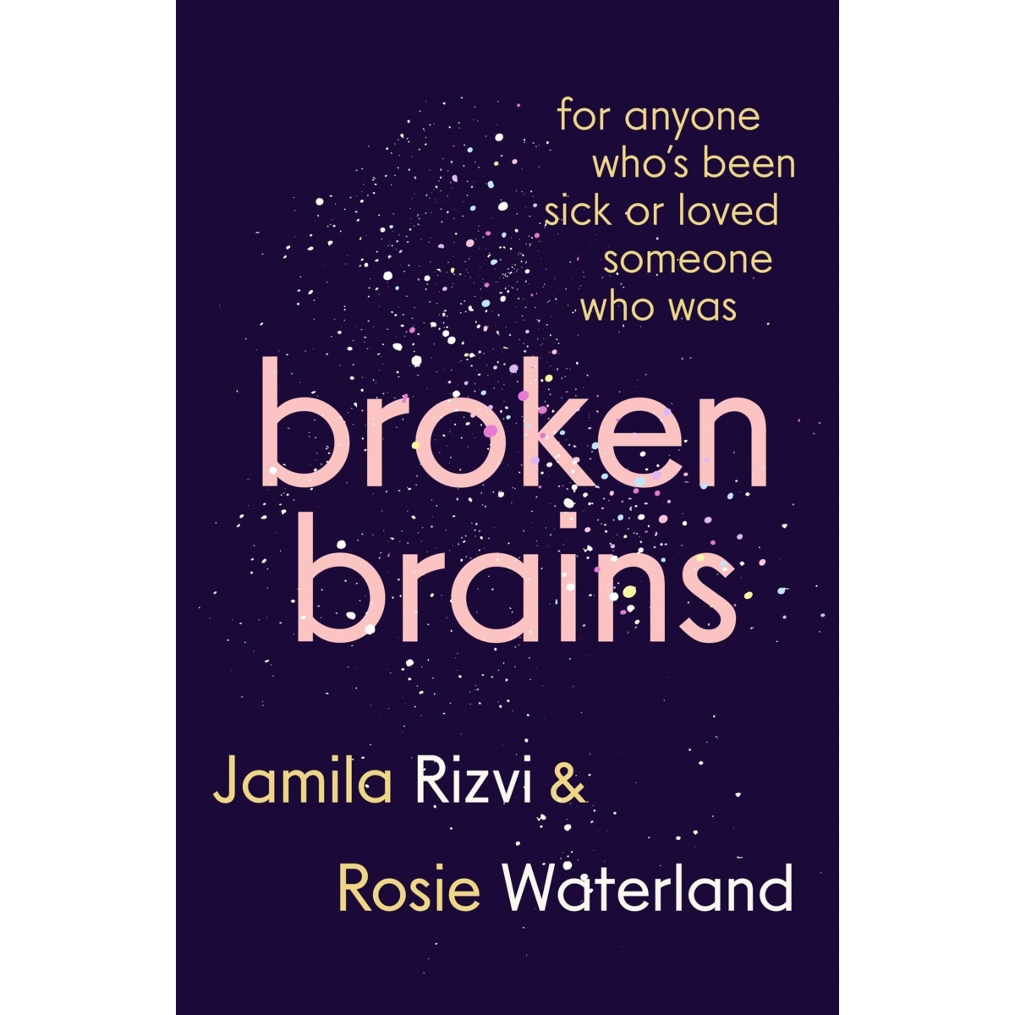 1 Broken Brains by Jamila Rizvi and Rosie Waterland - Book