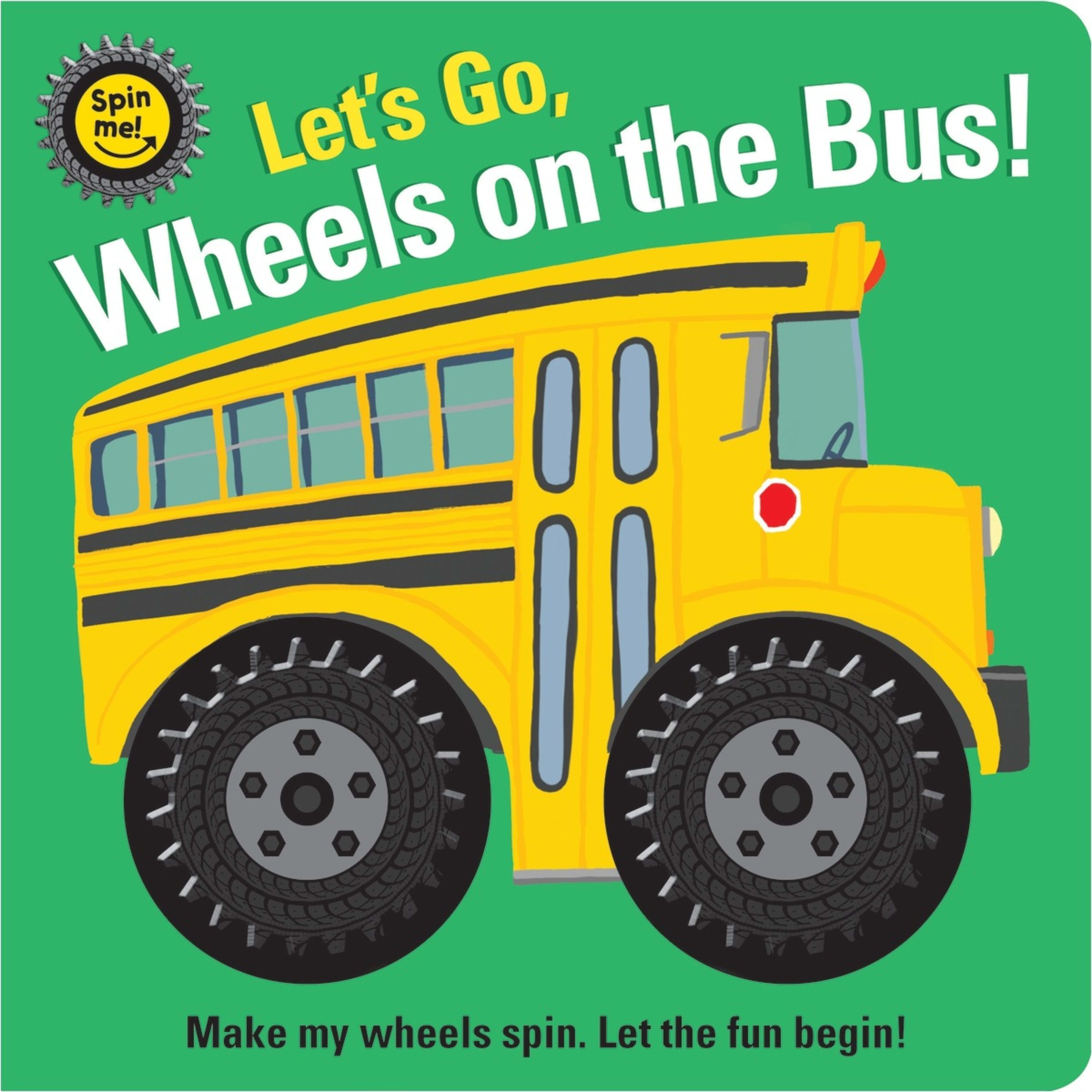 1 Spin Me! Let's Go, Wheels on the Bus! - Book