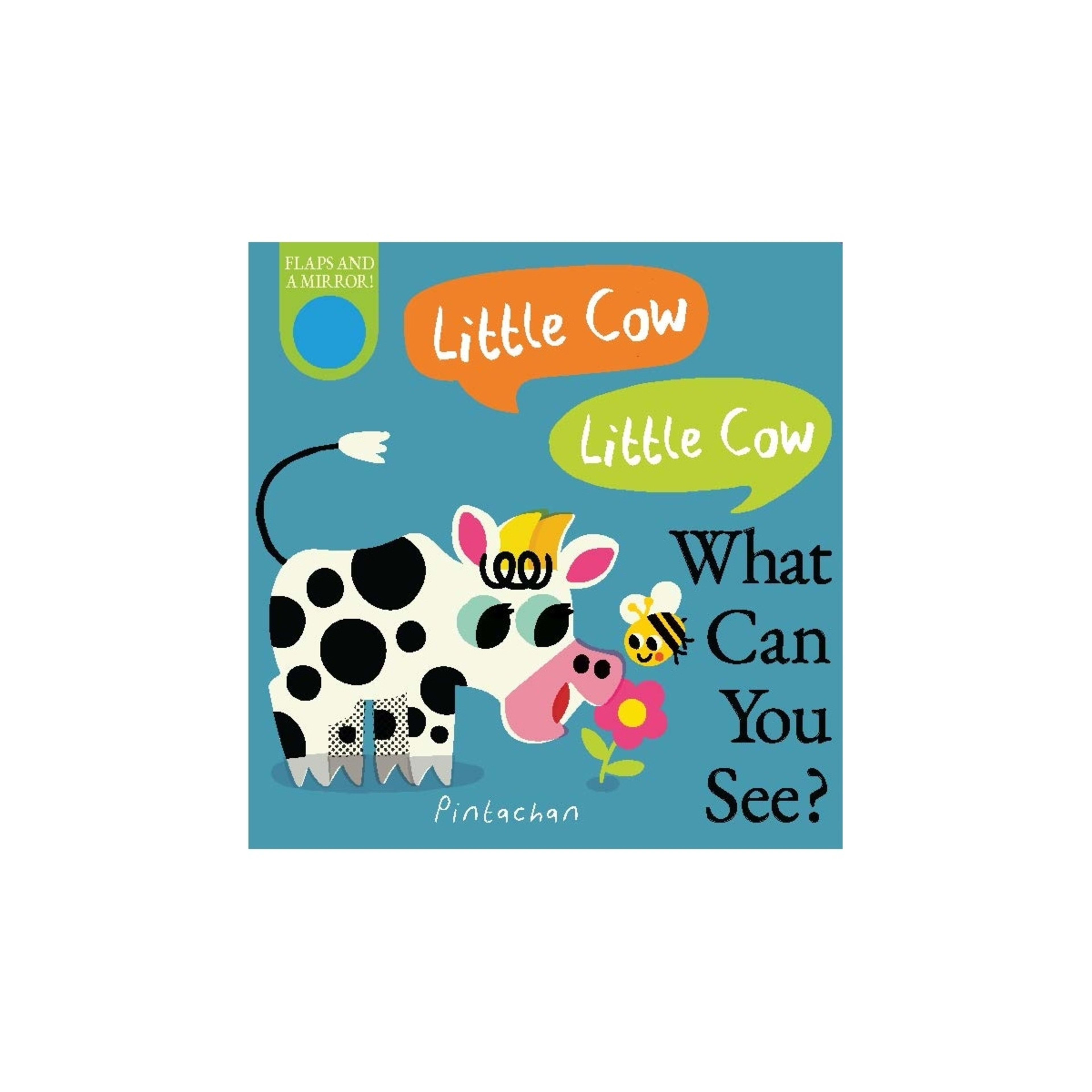 1 Flaps and a Mirror!: Little Cow Little Cow What Can You See? by Pintachan - Book