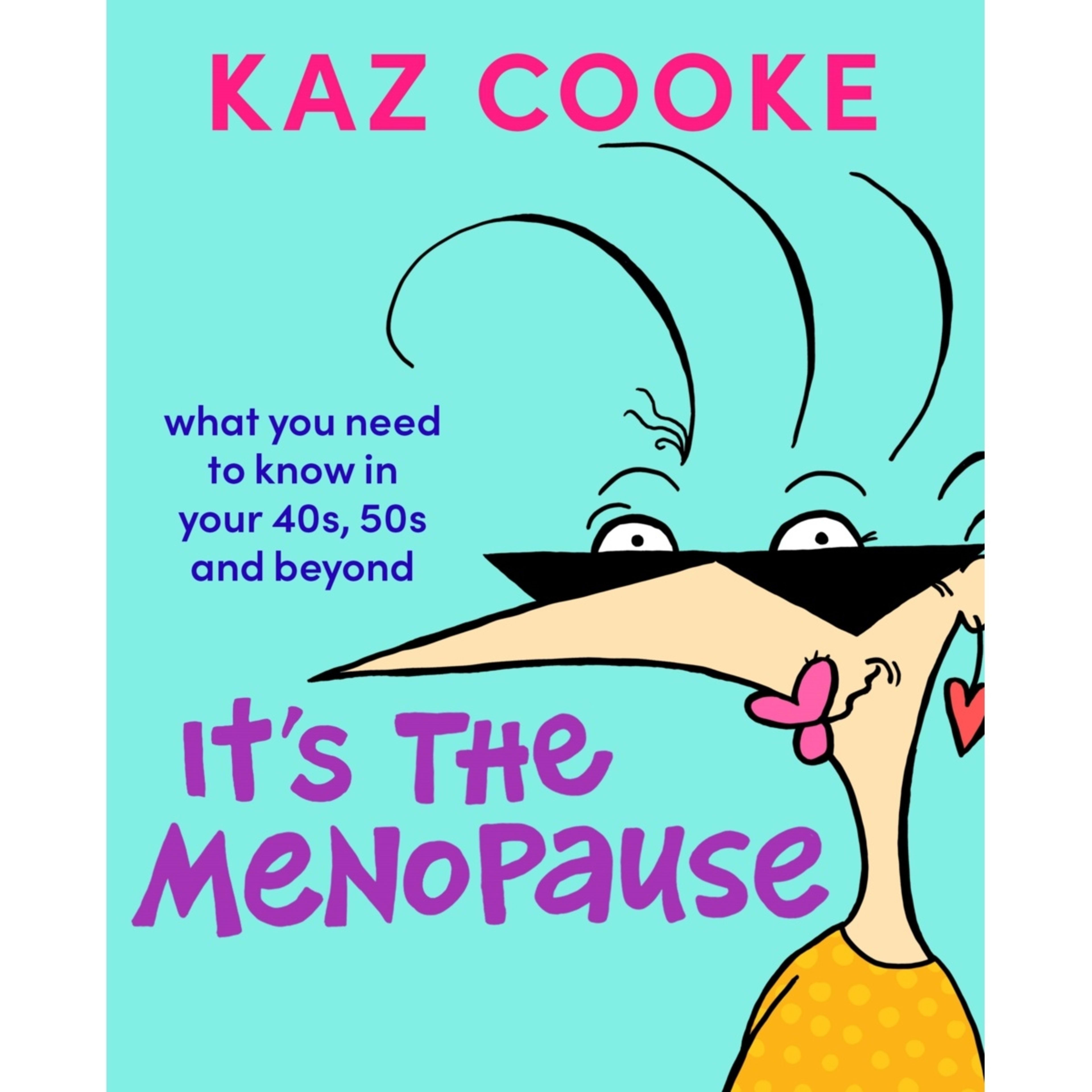 1 It's The Menopause by Kaz Cooke - Book