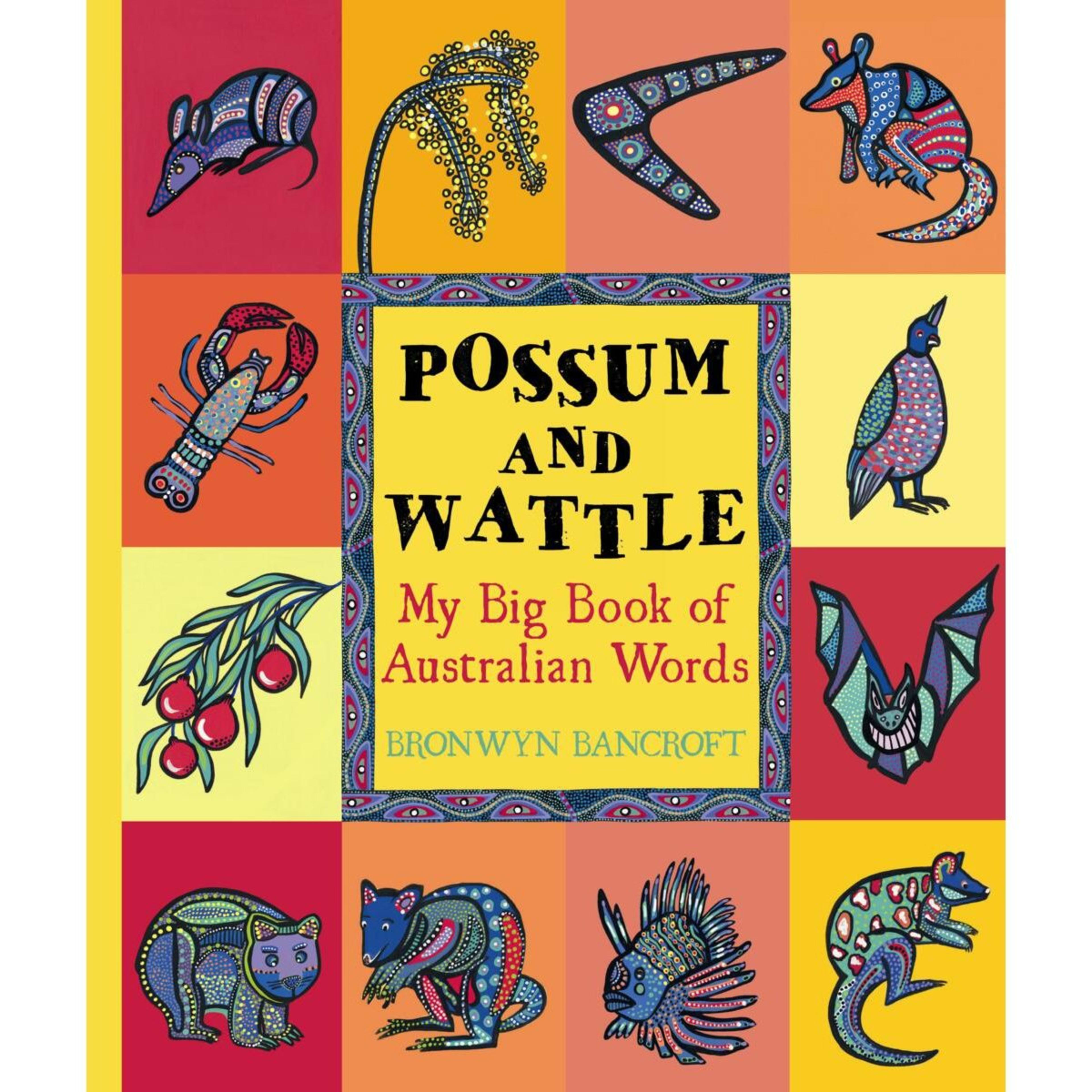 1 Possum and Wattle: My Big Book of Australian Words by Bronwyn Bancroft - Book, 1 of 1