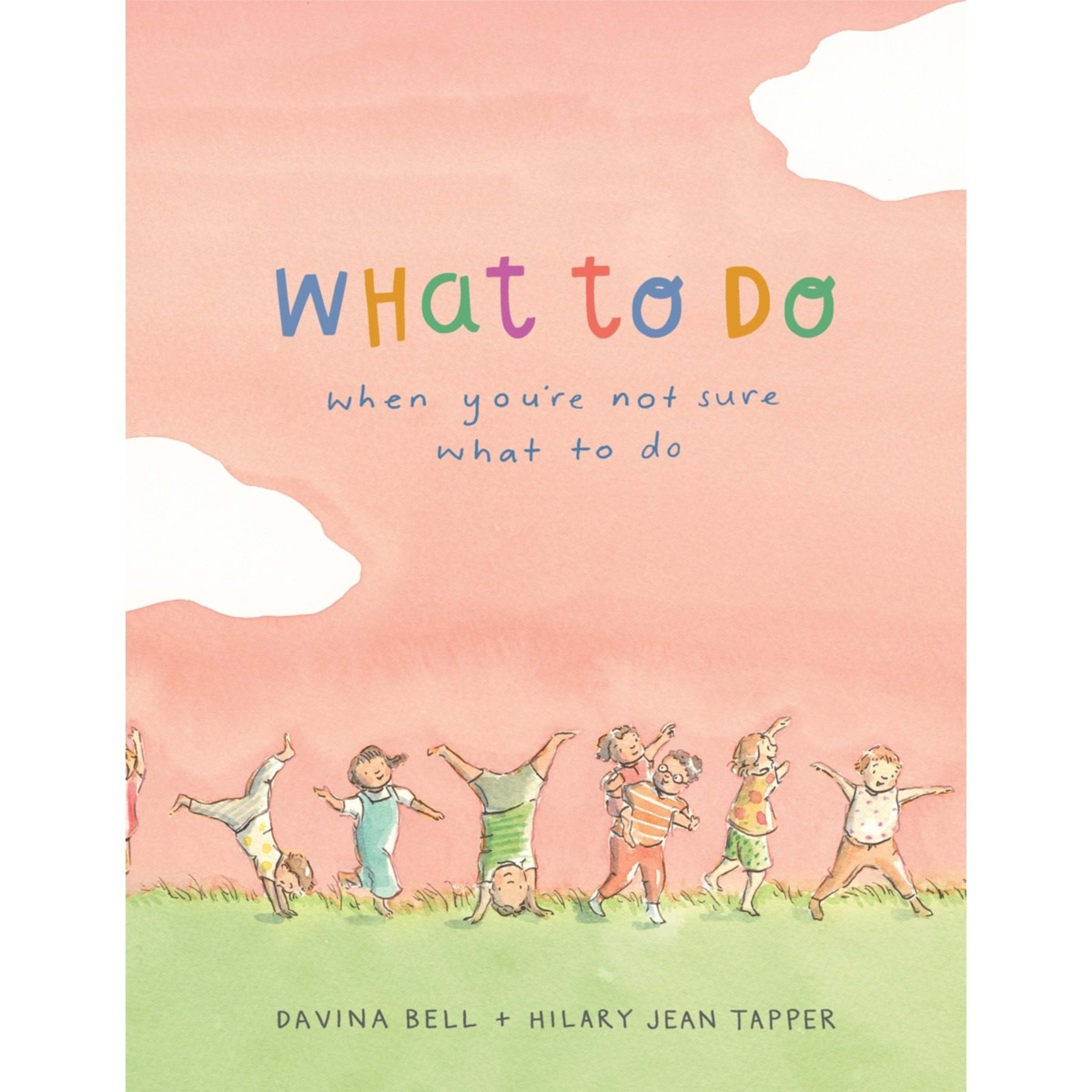 1 What to Do When You're Not Sure What to Do by Davina Bell - Book