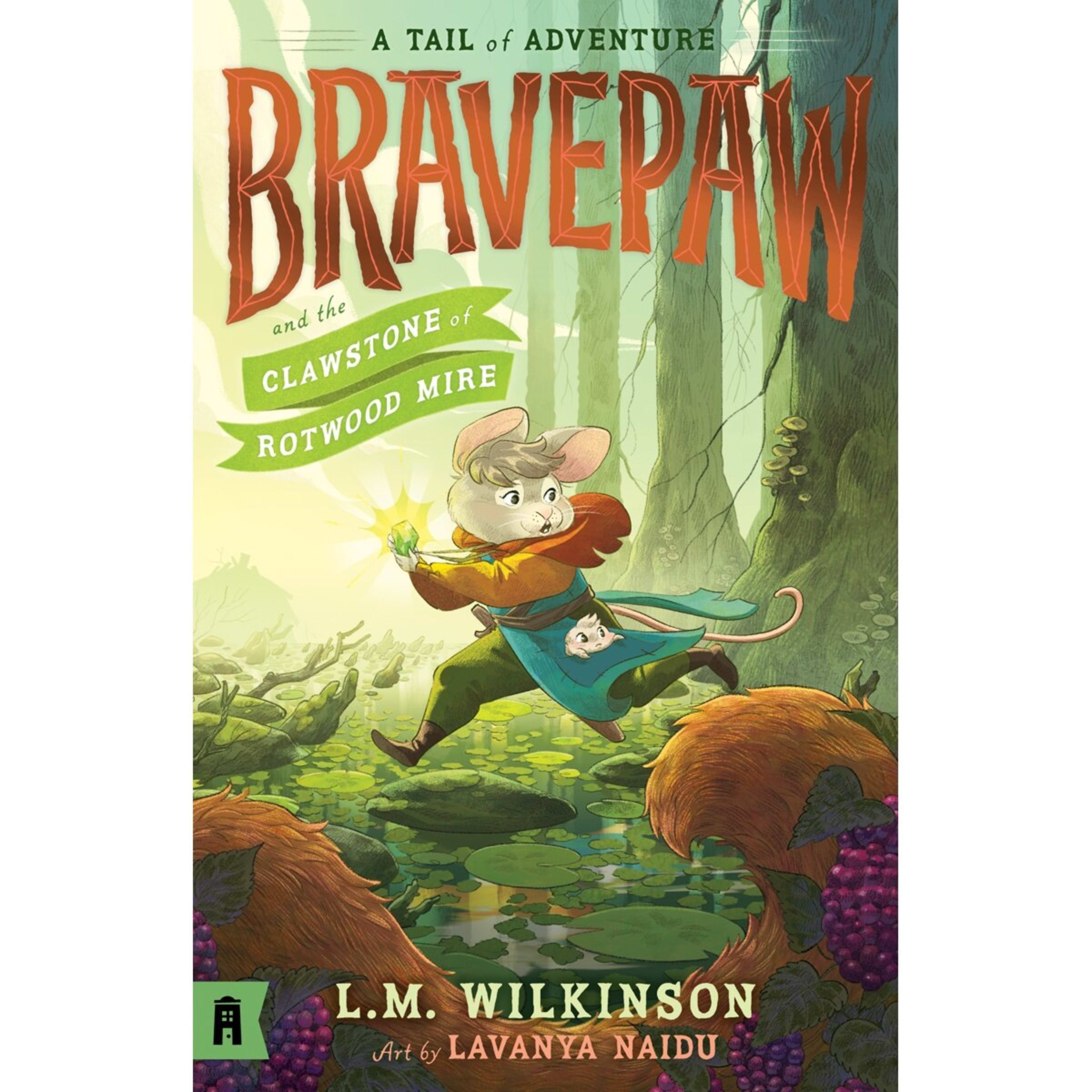 1 A Tail of Adventure: Bravepaw And the Clawstone of Rotwood Mire by L.M. Wilkinson - Book