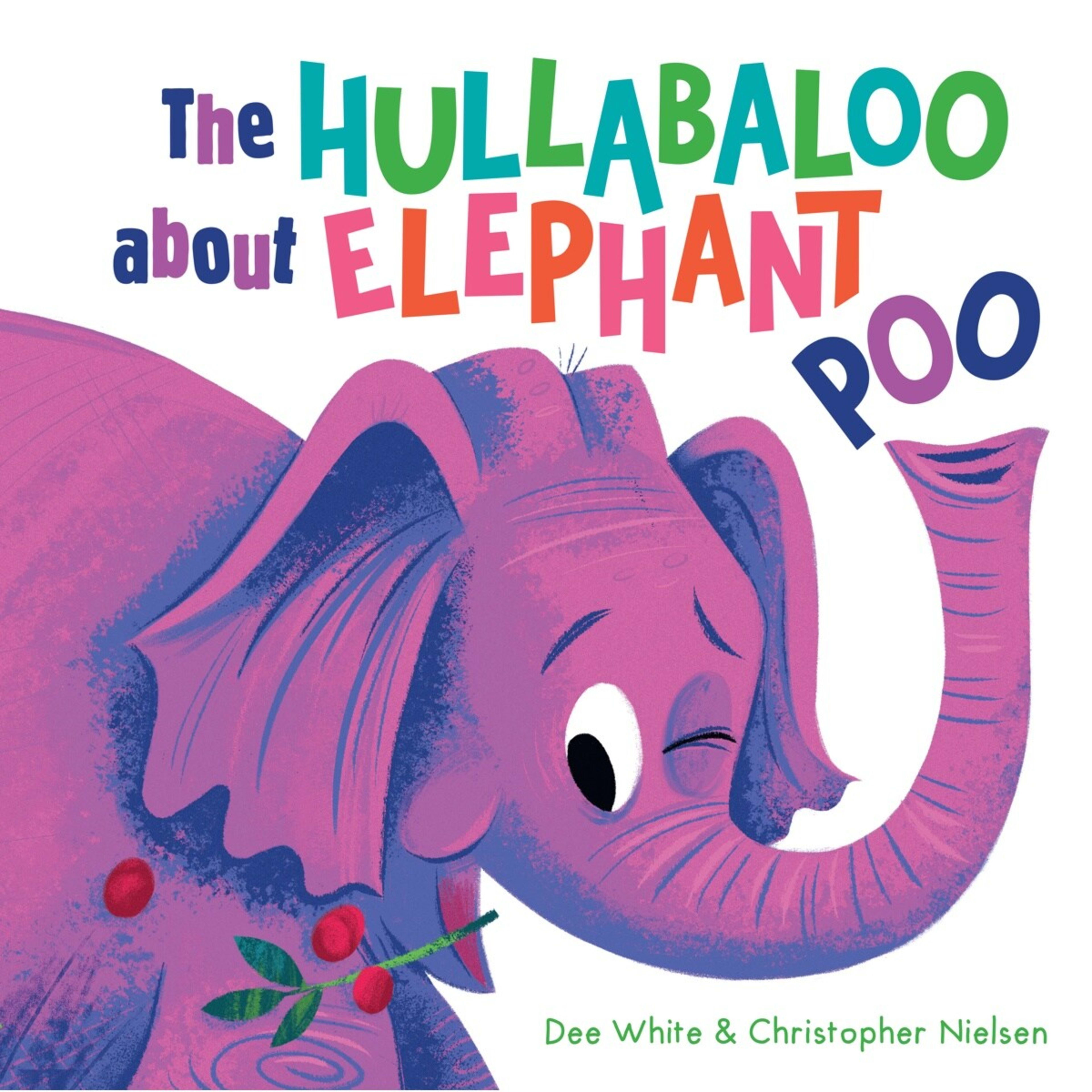 1 The Hullabaloo About Elephant Poo by Dee White - Book