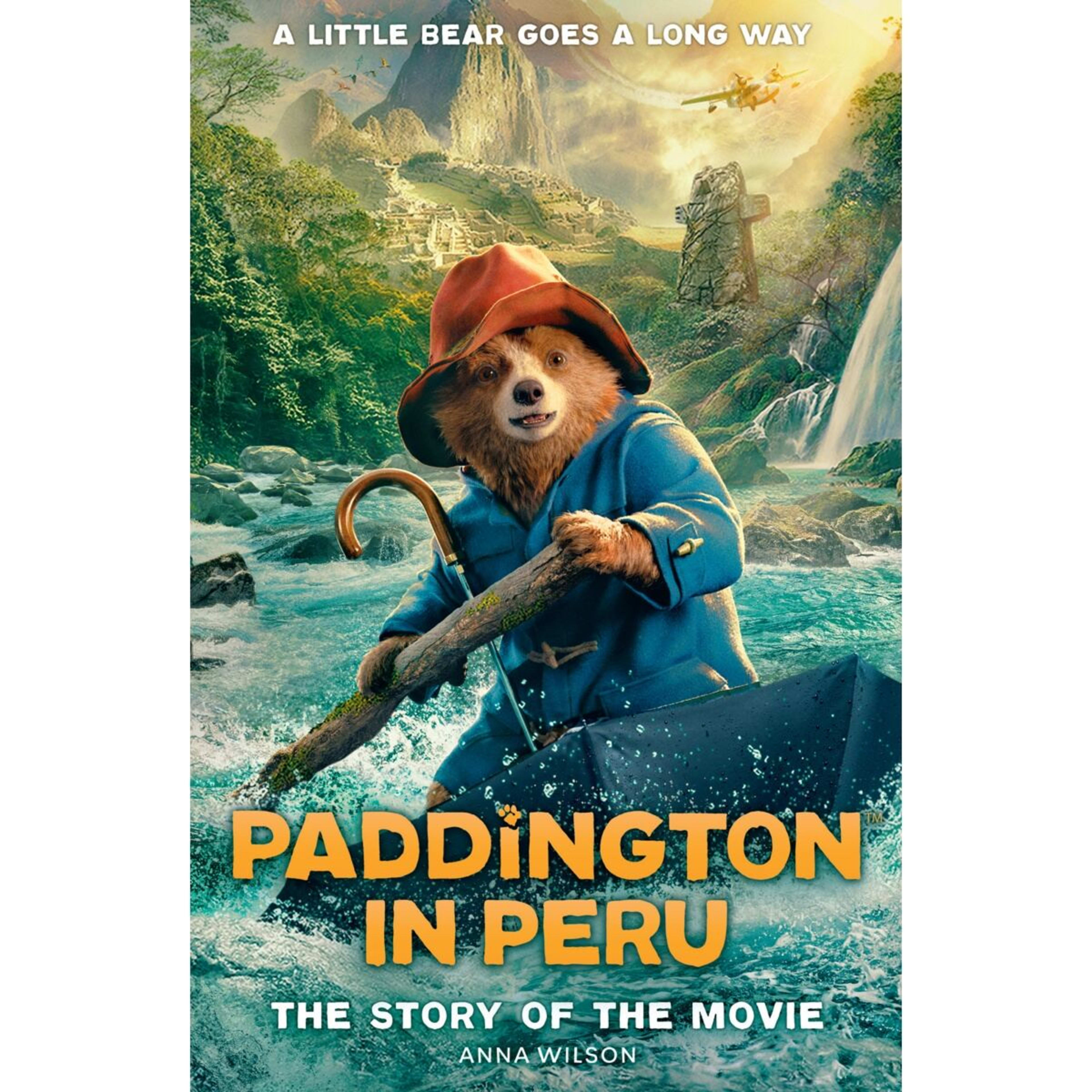 1 Paddington In Peru: The Story Of The Movie by Anna Wilson - Book