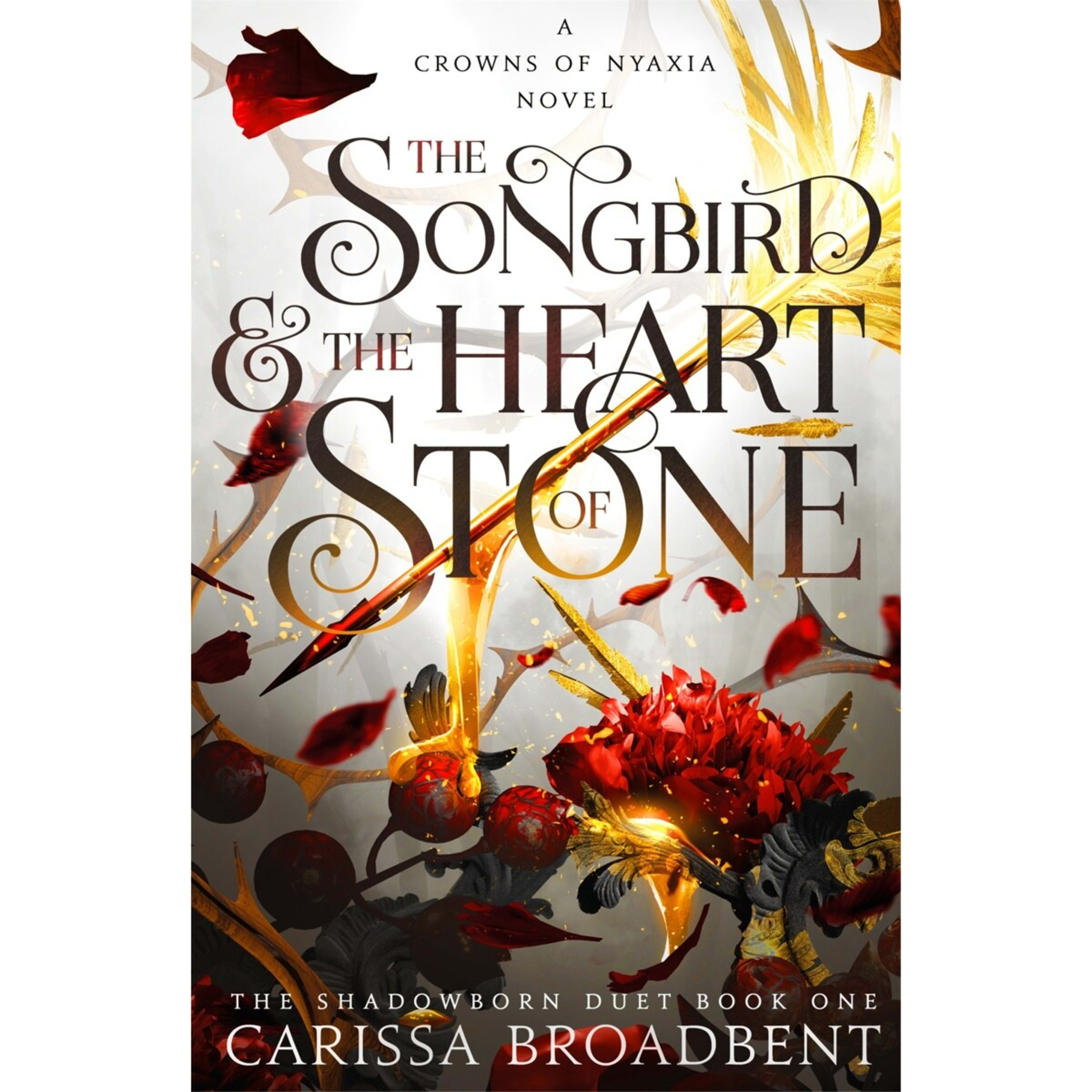 1 The Songbird & The Heart of Stone: A Crowns of Nyaxia Novel by Carissa Broadbent - Book