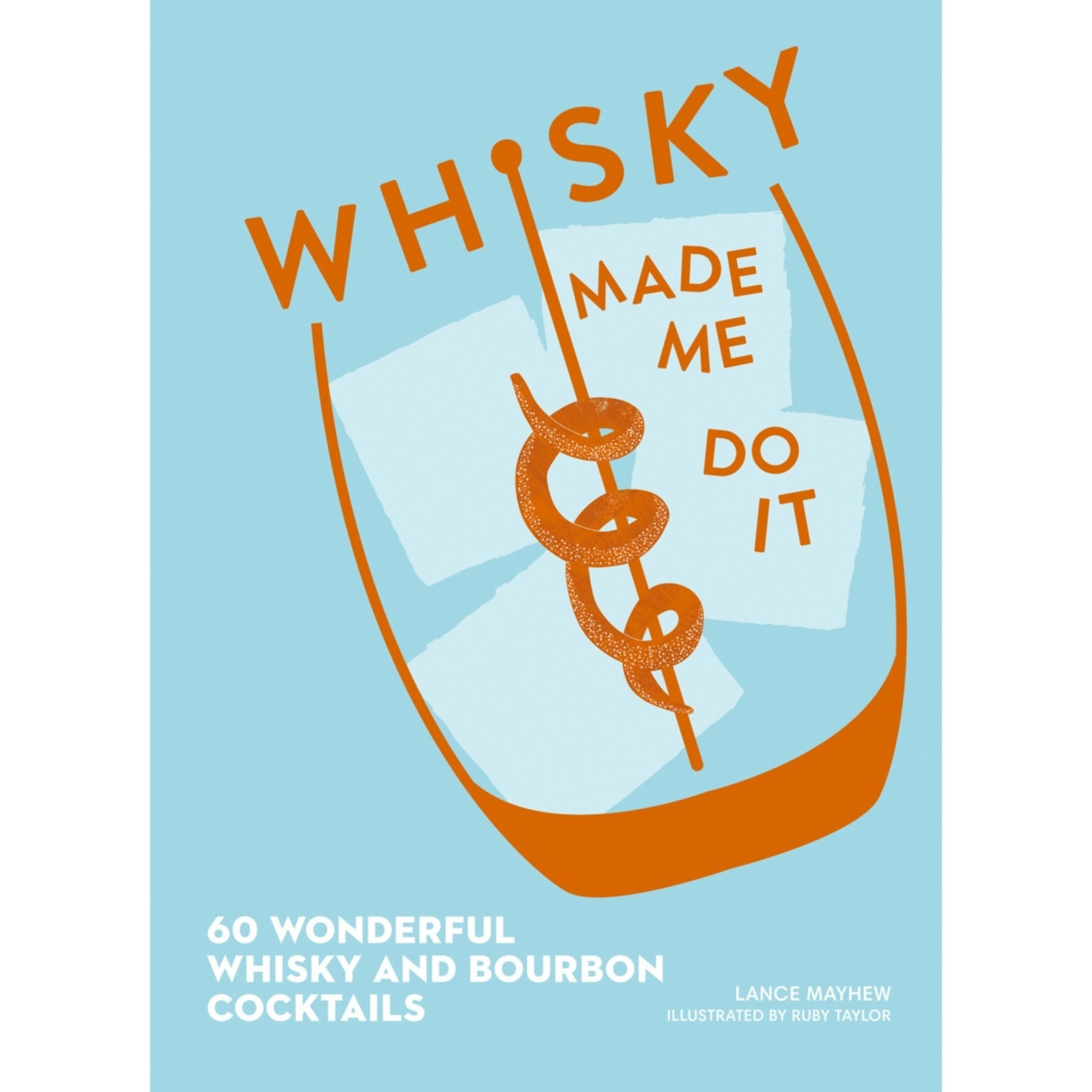 1 Whisky Made Me Do It by Lance Mayhew - Book