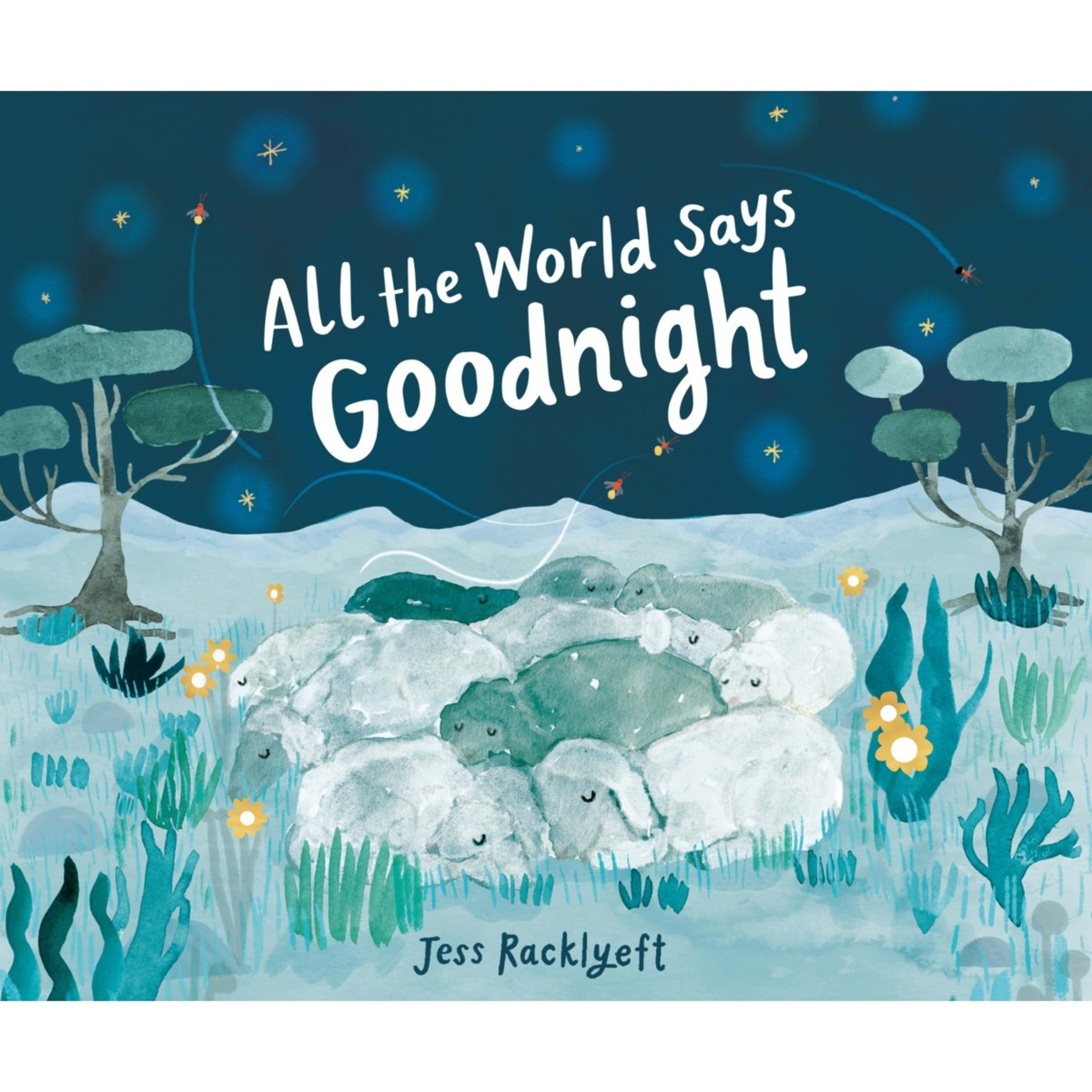 1 All the World Says Goodnight by Jess Racklyeft - Book